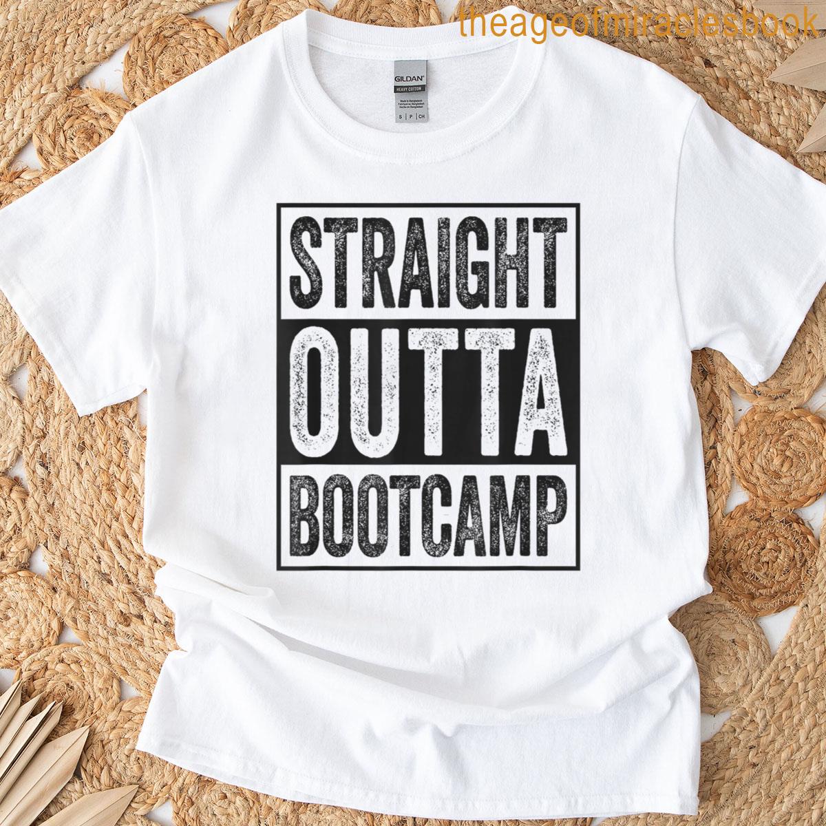 Straight Outta Bootcamp Soldier Basic Training Graduate T-shirt