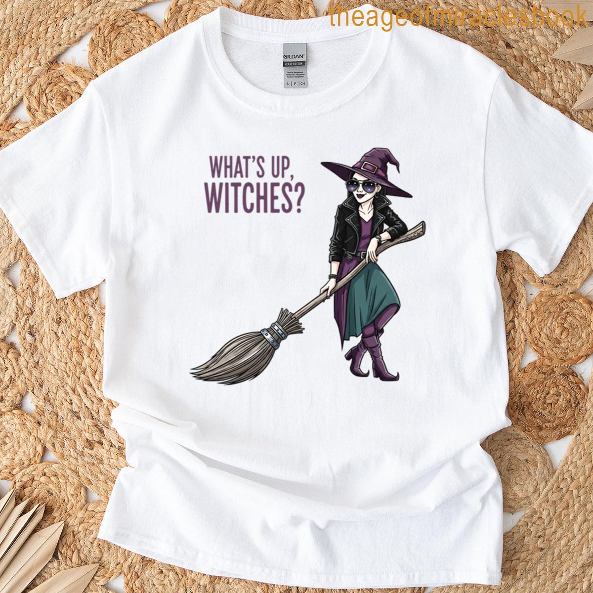Whats Up Witches T-shirt