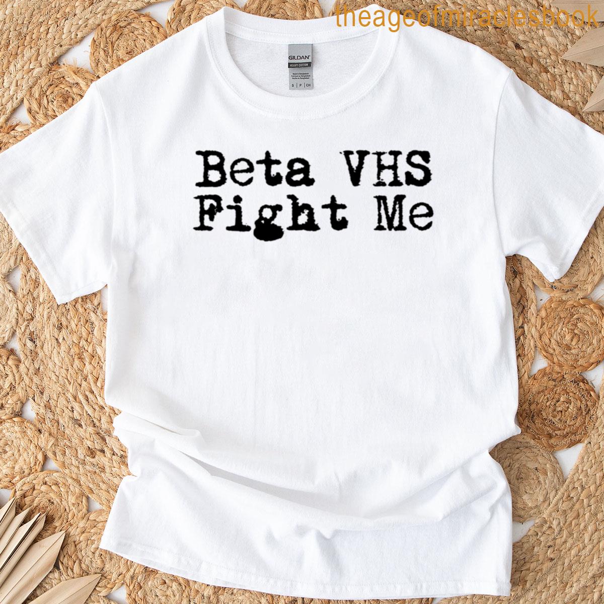 Beta Vhs Fight Me T-shirt