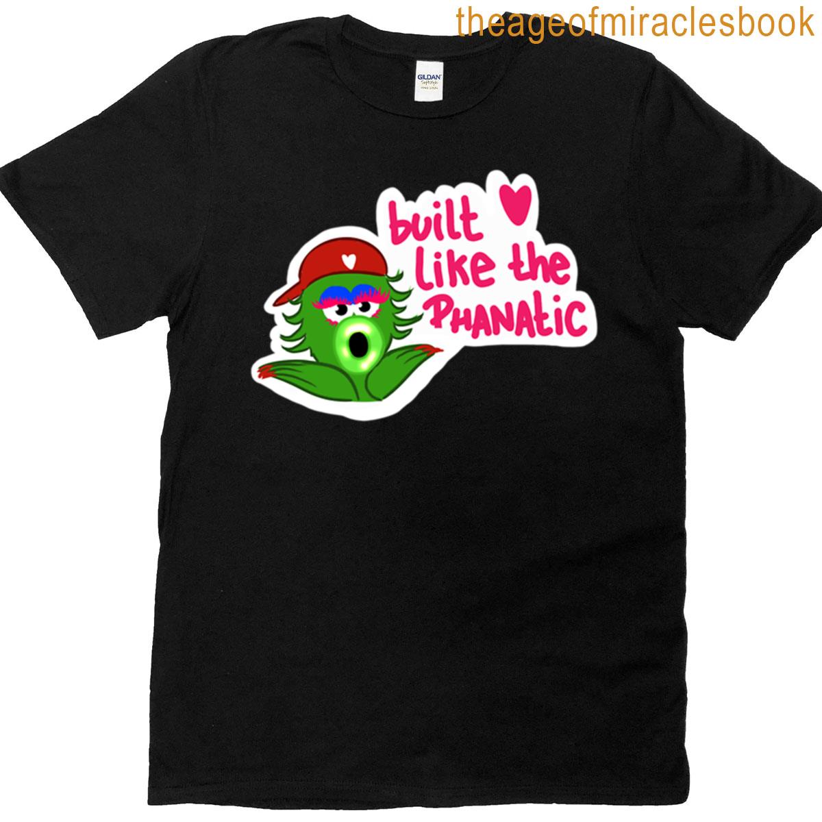 Built Like The Phanatic T-shirt