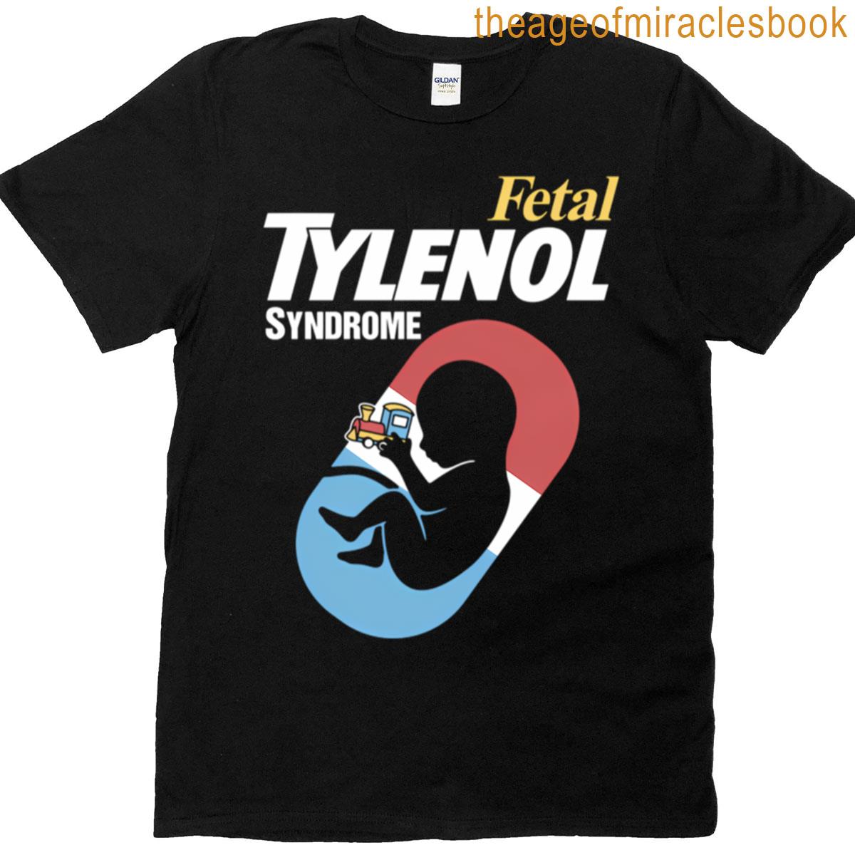 Fetal Tylenol Syndrome T-shirt