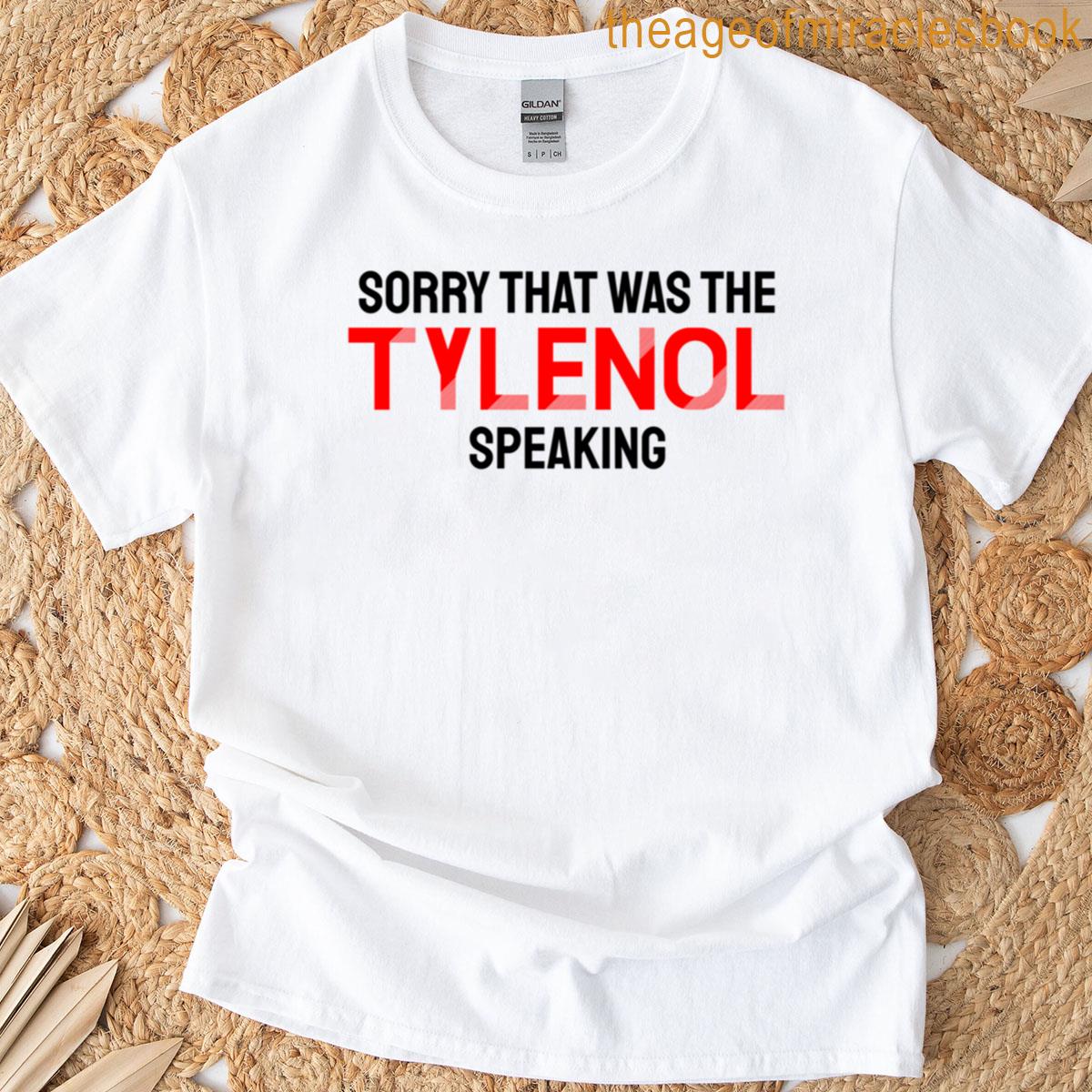 That Was The Tylenol Speaking Oversized T-shirt