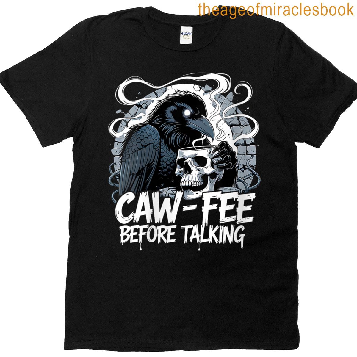 Womens Caw-fee Before Talking Funny Gothic Coffee Tee T-shirt