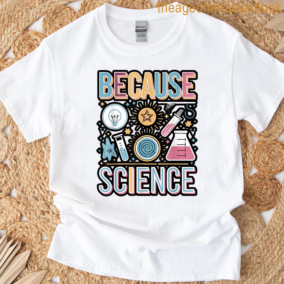 Because Science Minimalist Design T-shirt