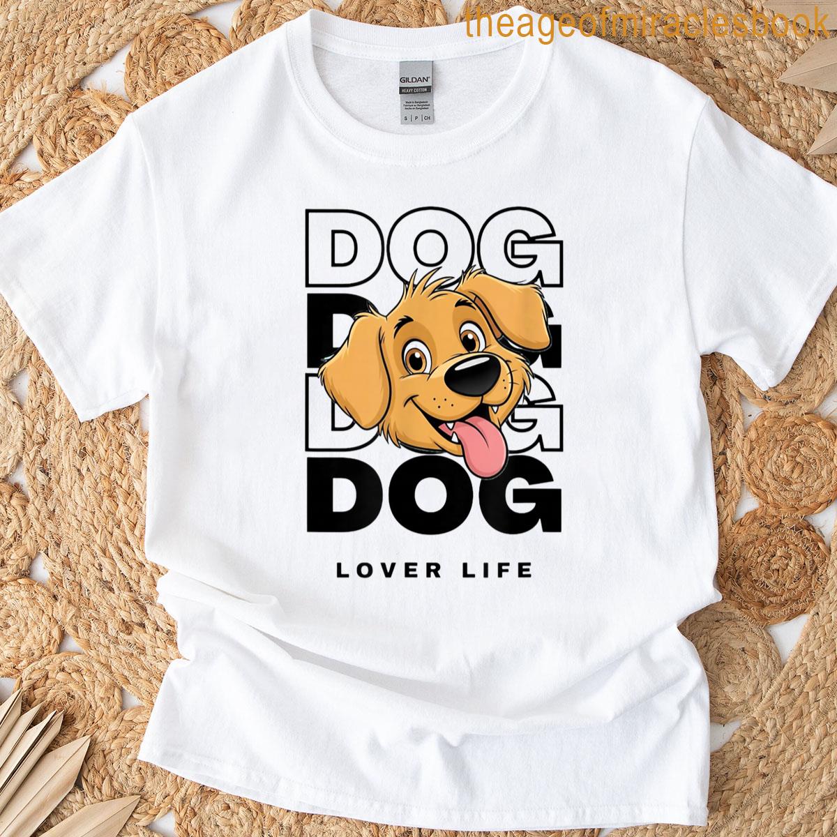 Dog Lover Life T-shirt