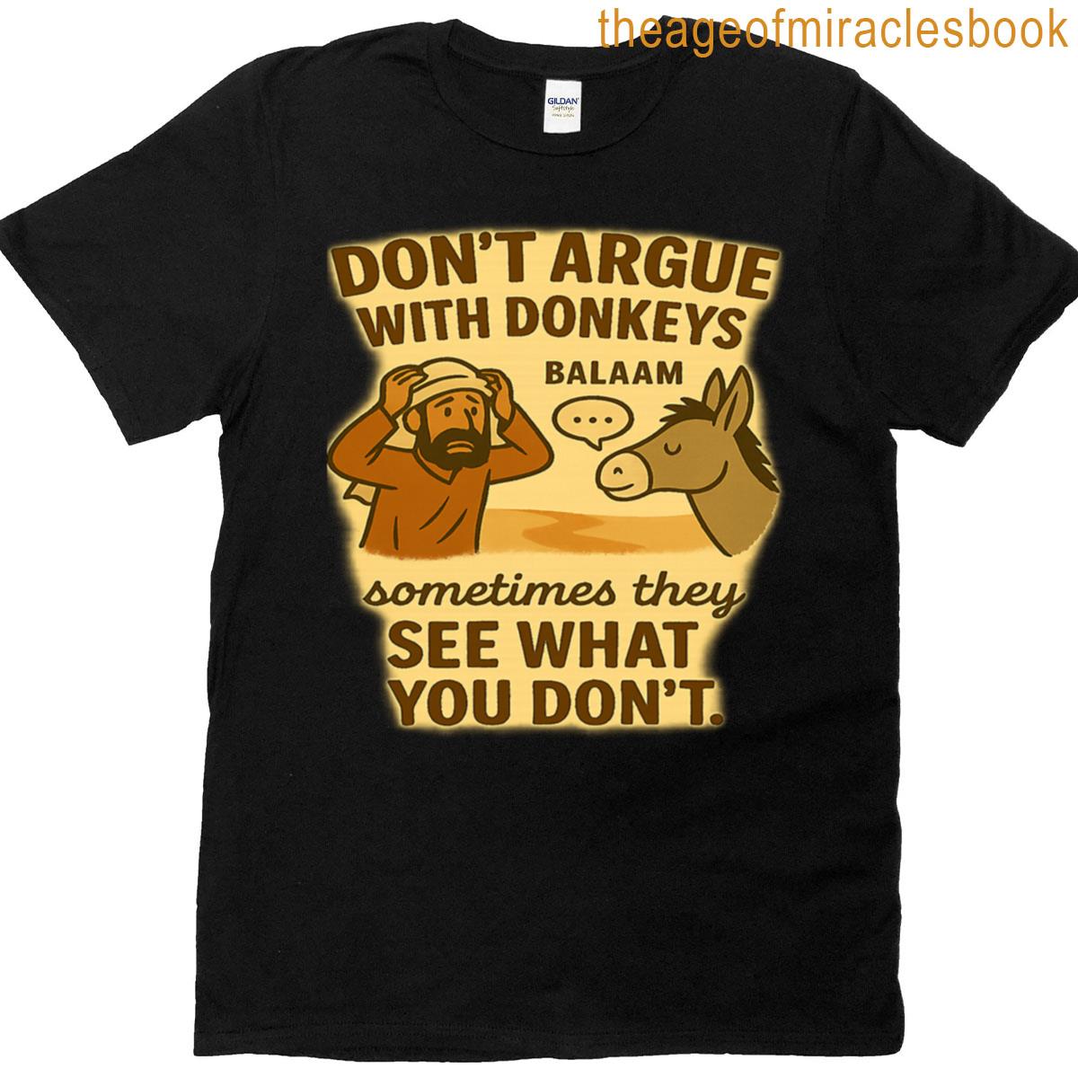 Dont Argue With Donkeys T-shirt