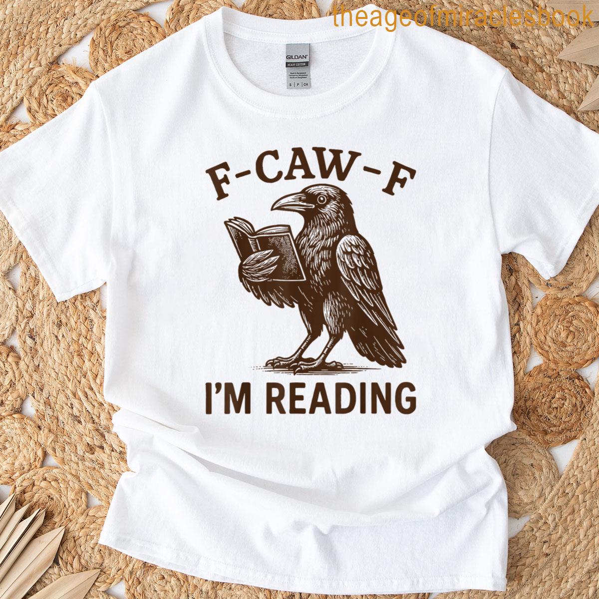 F-caw-f Im Reading T-shirt