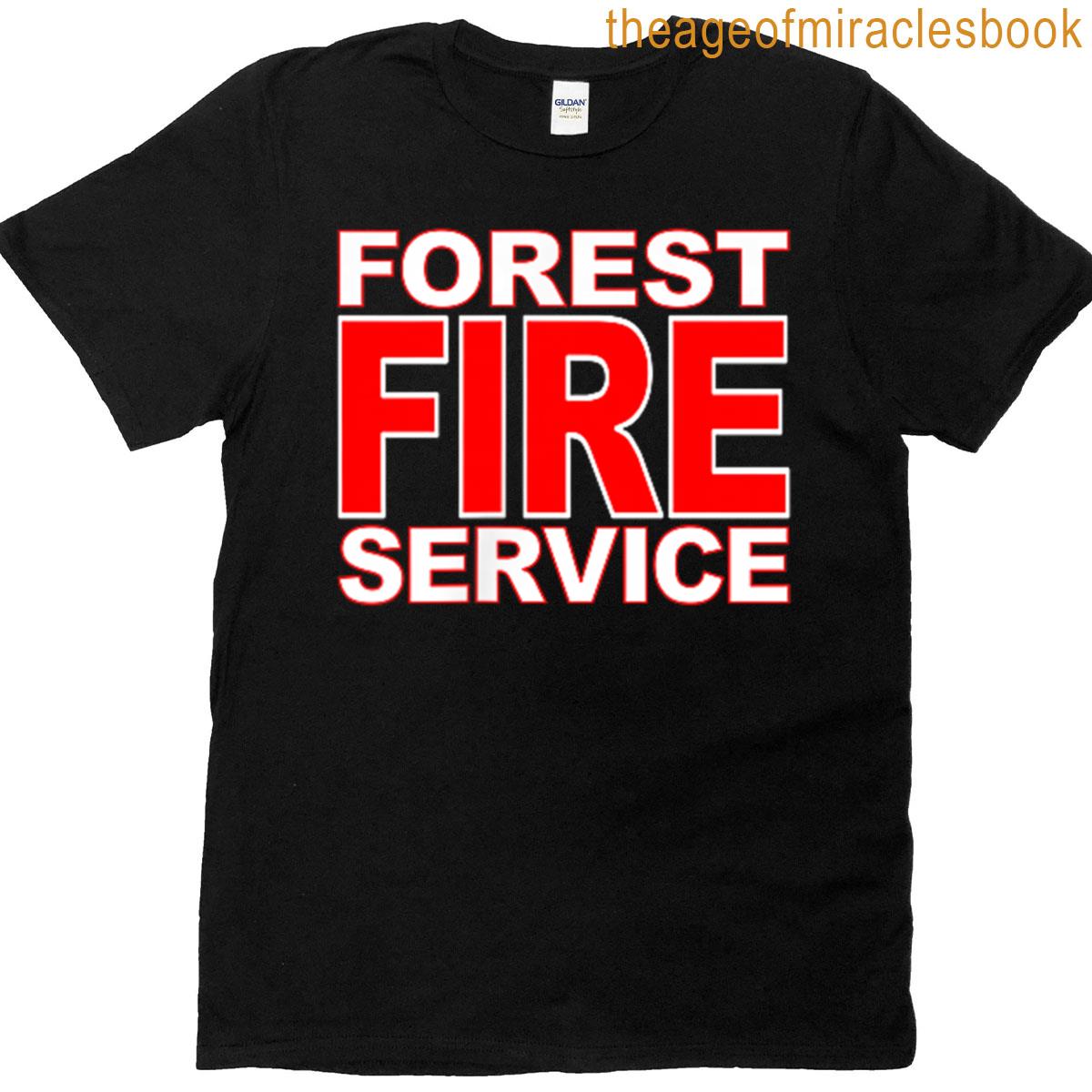 Forest Service Fire Firefighter Wildland Fire T-shirt