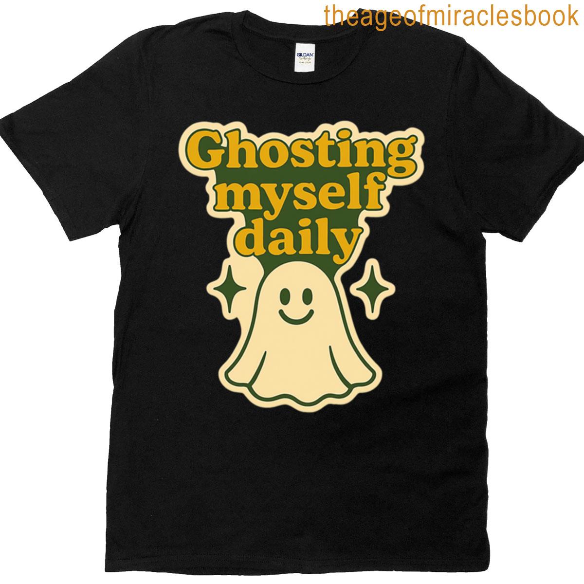Ghosting Myself Daily T-shirt