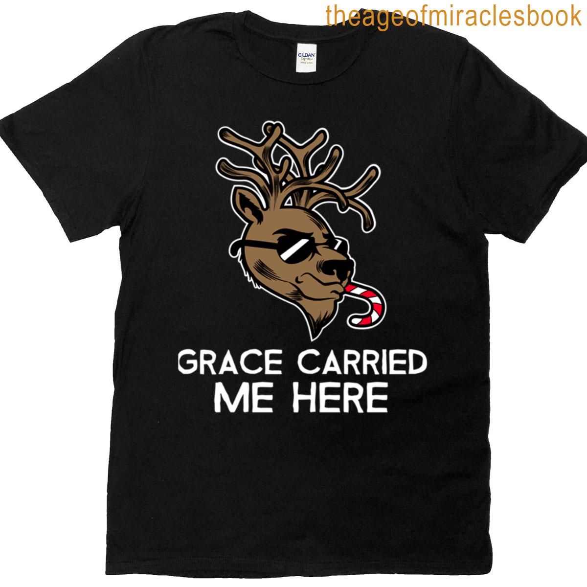 Graced Carried Me Here -cool Deer T-shirt