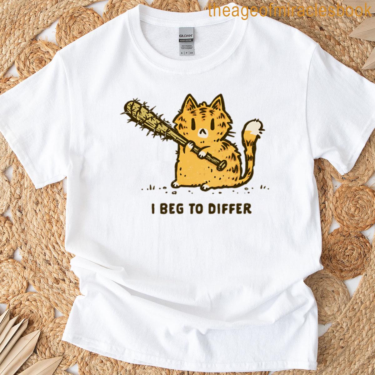 I Beg To Differ T-shirt