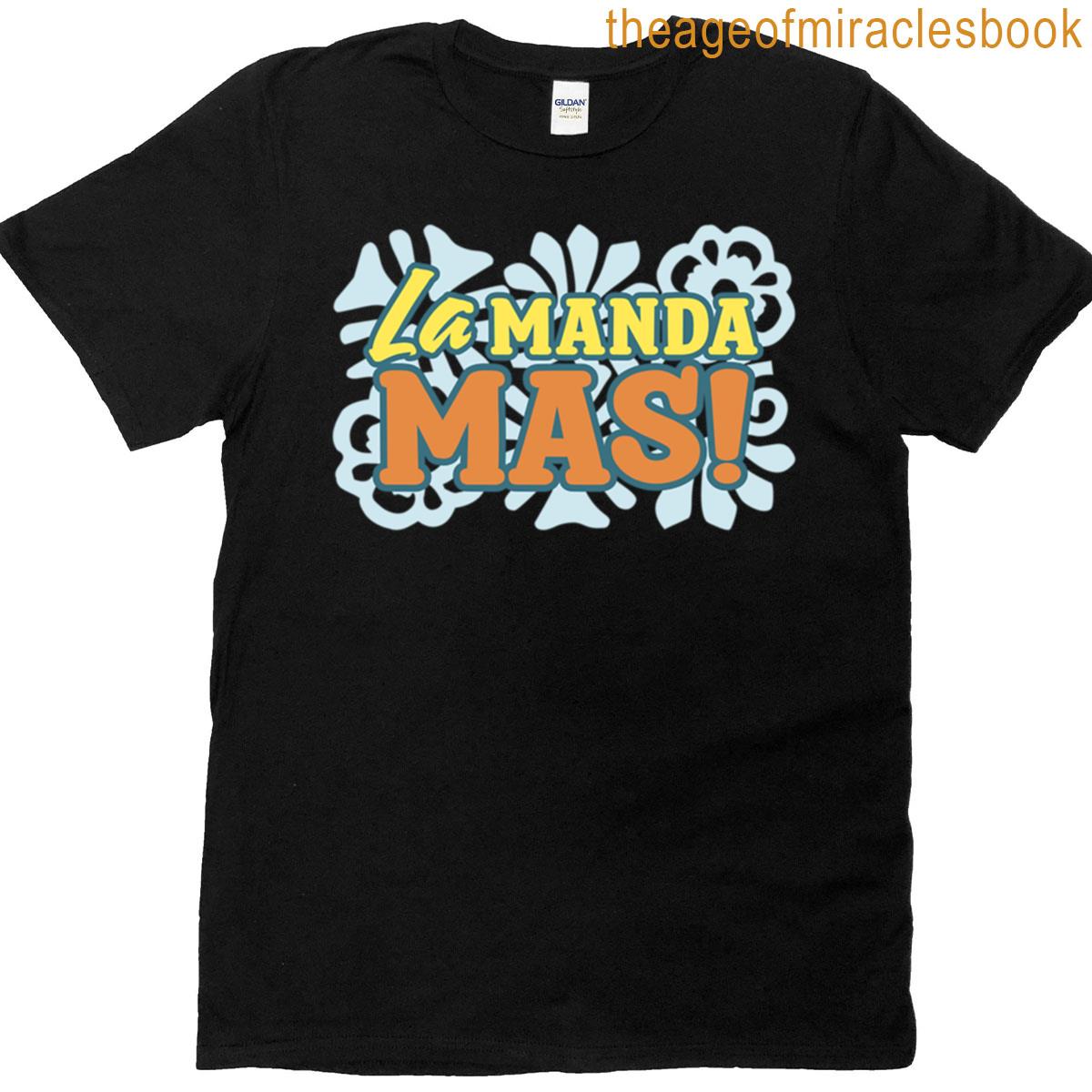 La Manda Mas T-shirt