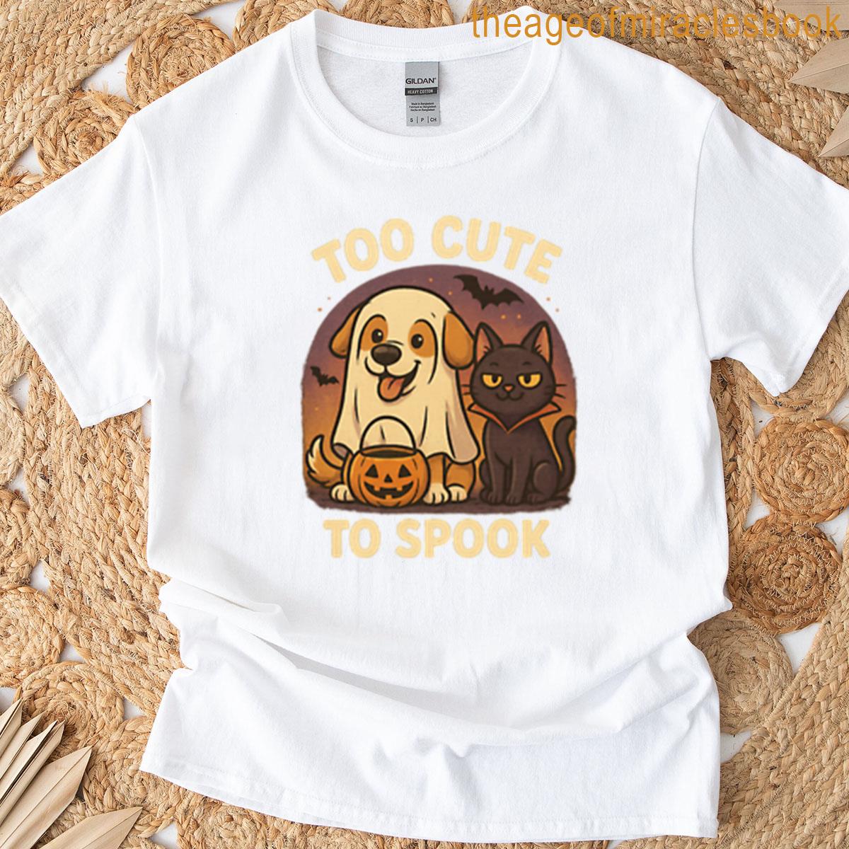 Too Cute To Spook T-shirt