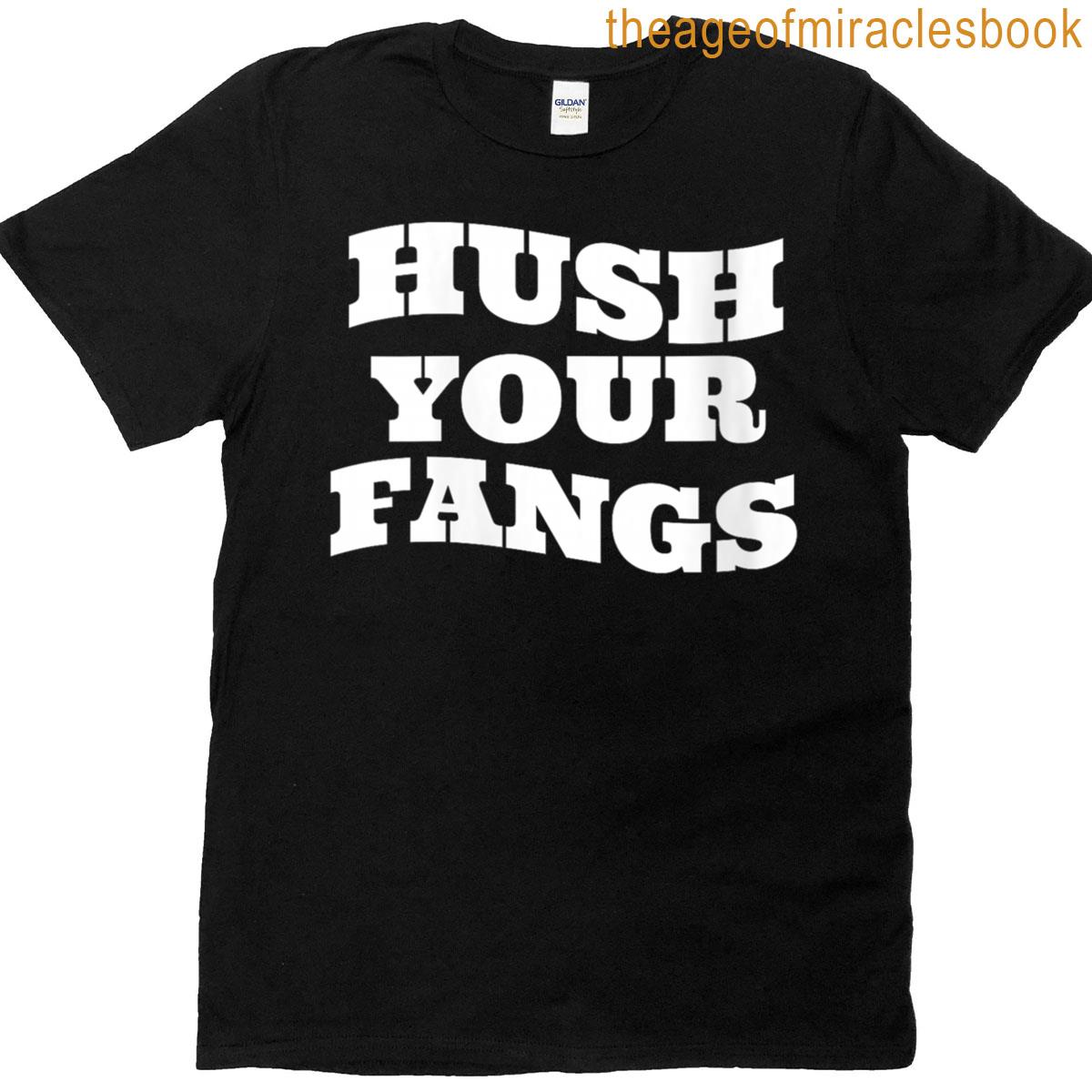 Womens Hush Your Fangs T-shirt