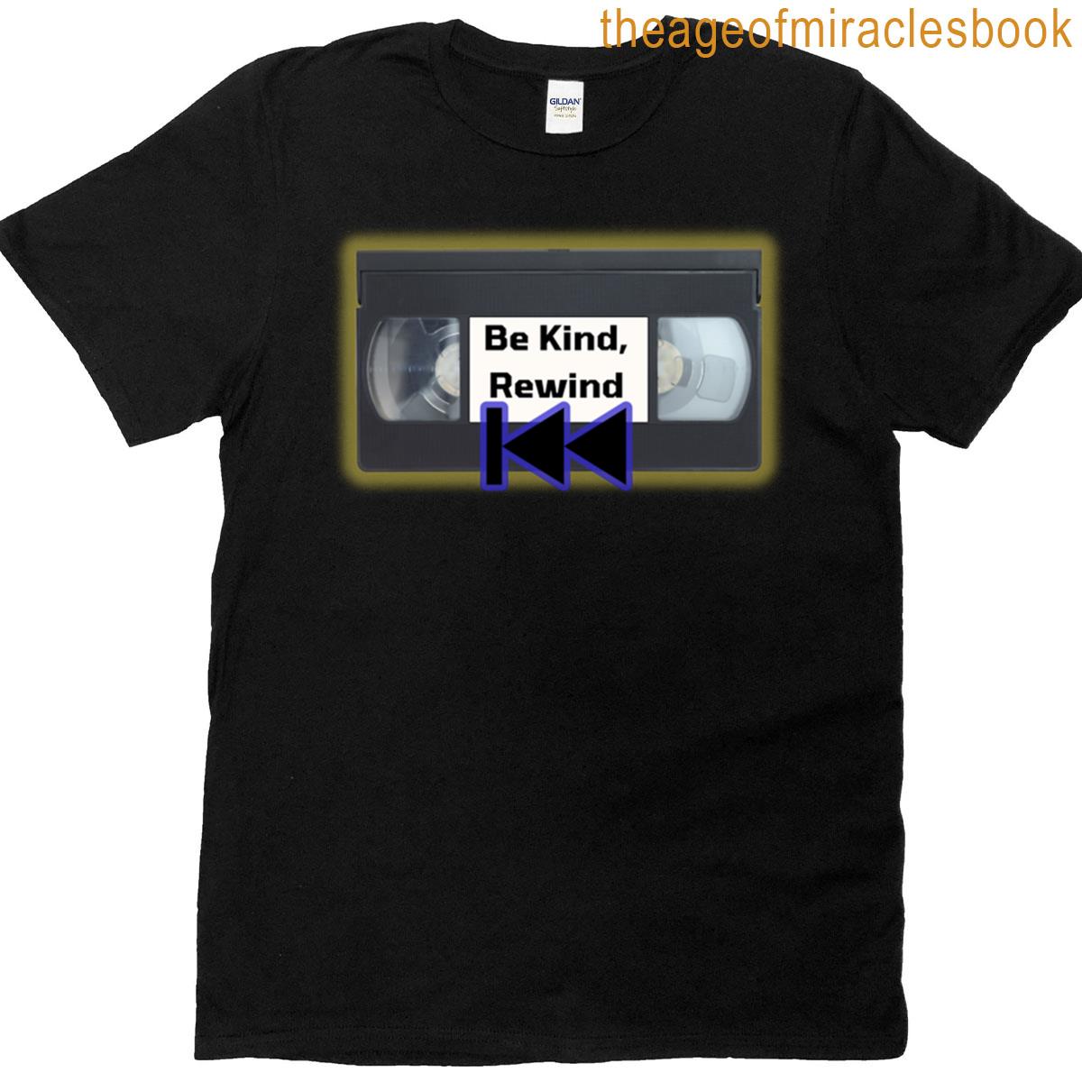 Be Kind Rewind Nostalgia T-shirt