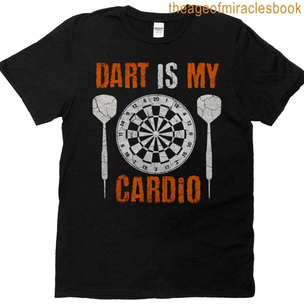 Dart Is My Cardio T-shirt
