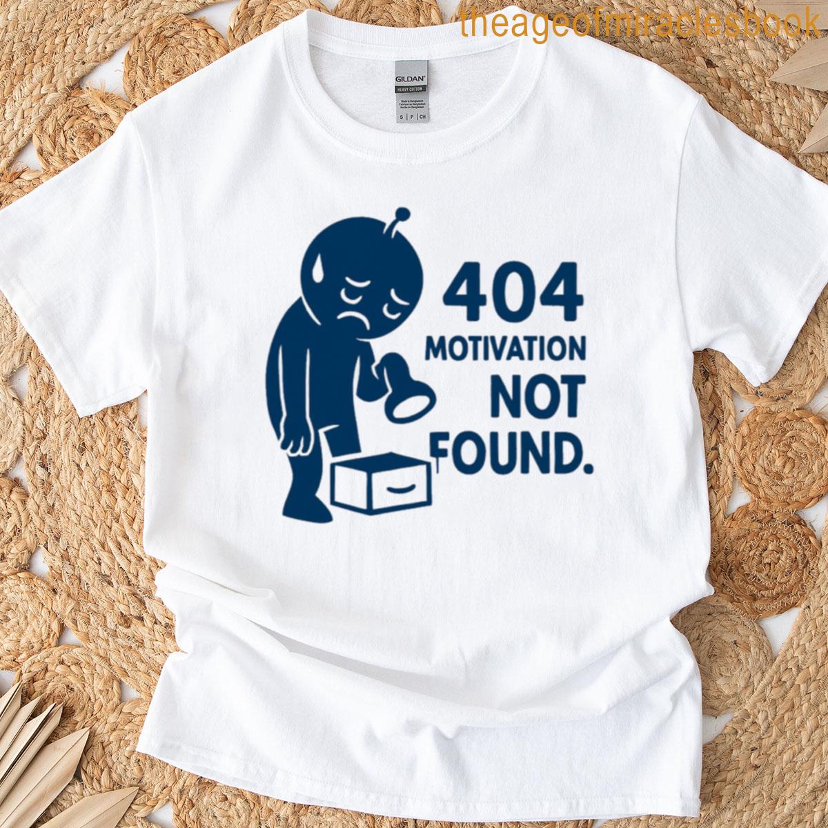 Error 404 Motivation Not Found Robotic Heart Reboot T-shirt