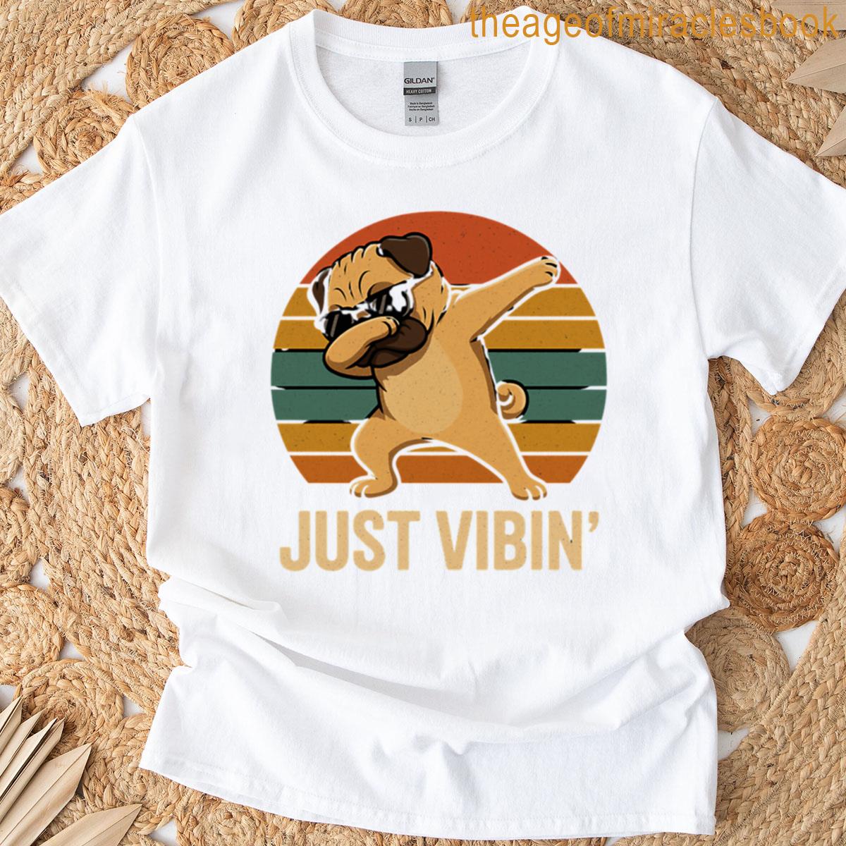 Just Vibin Pug Edition T-shirt