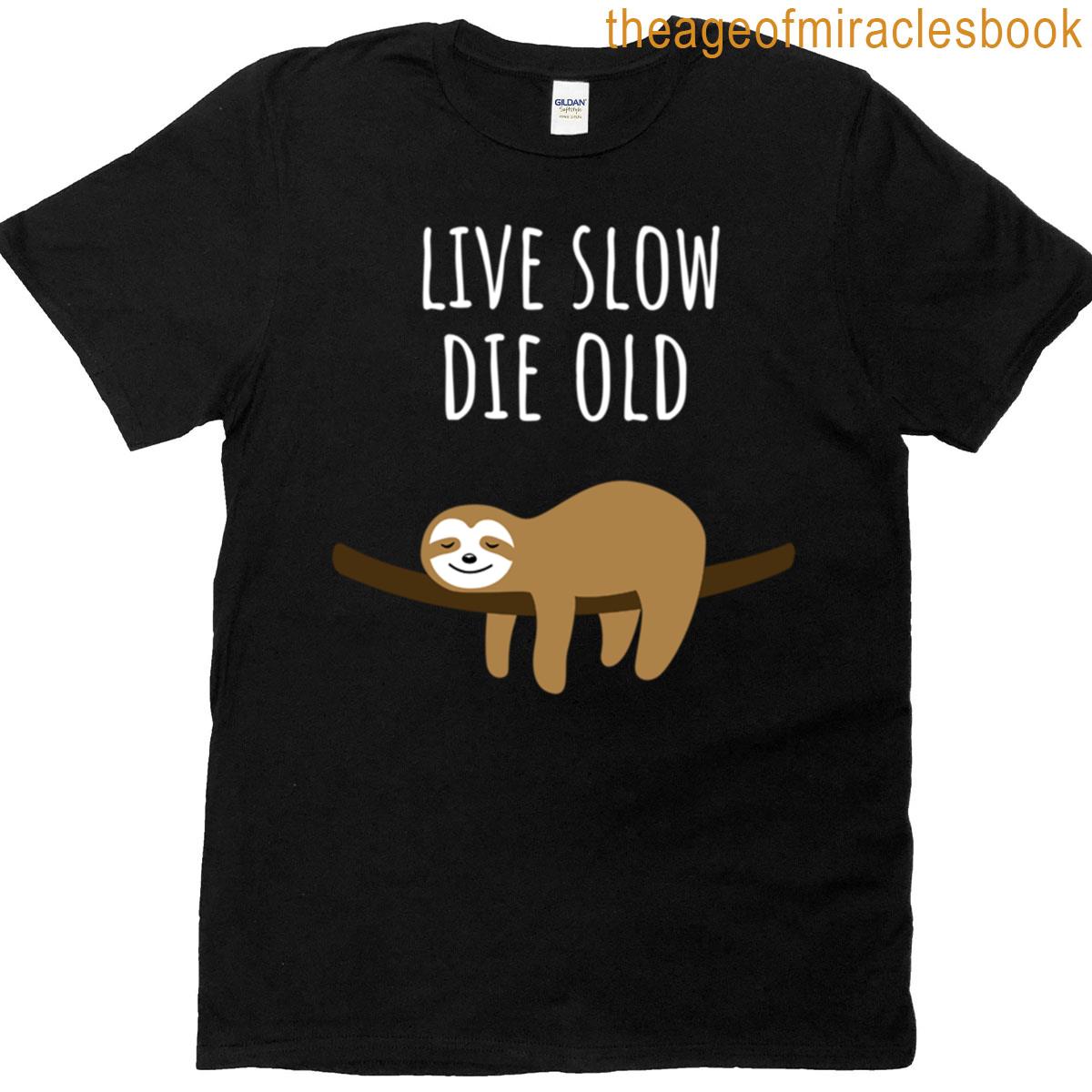 Live Slow Die Old – Relaxed Sloth T-shirt