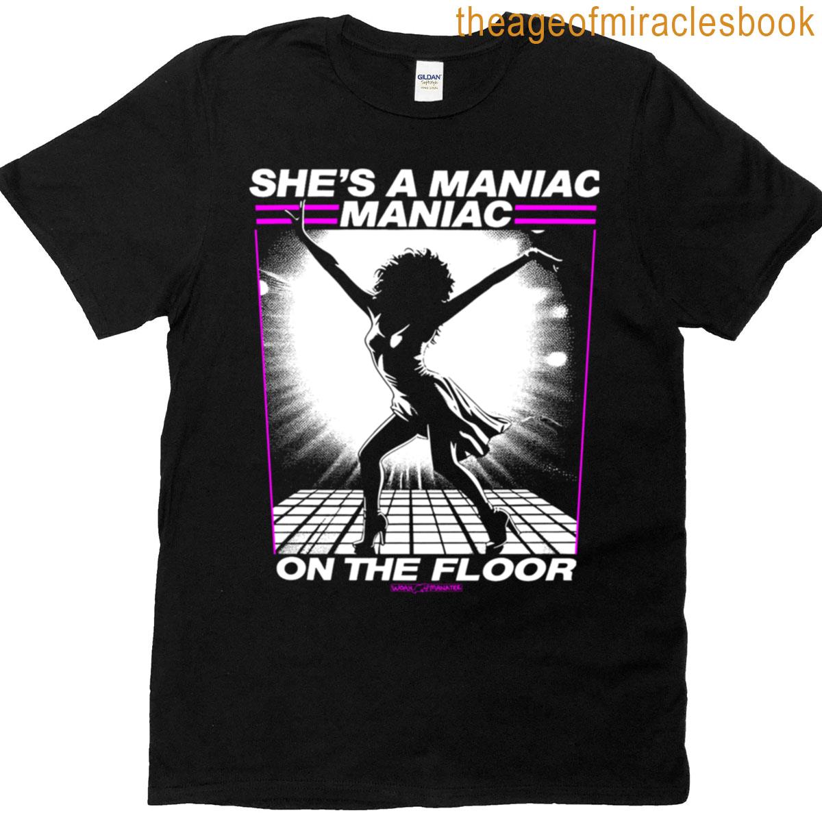 Maniac On The Floor T-shirt