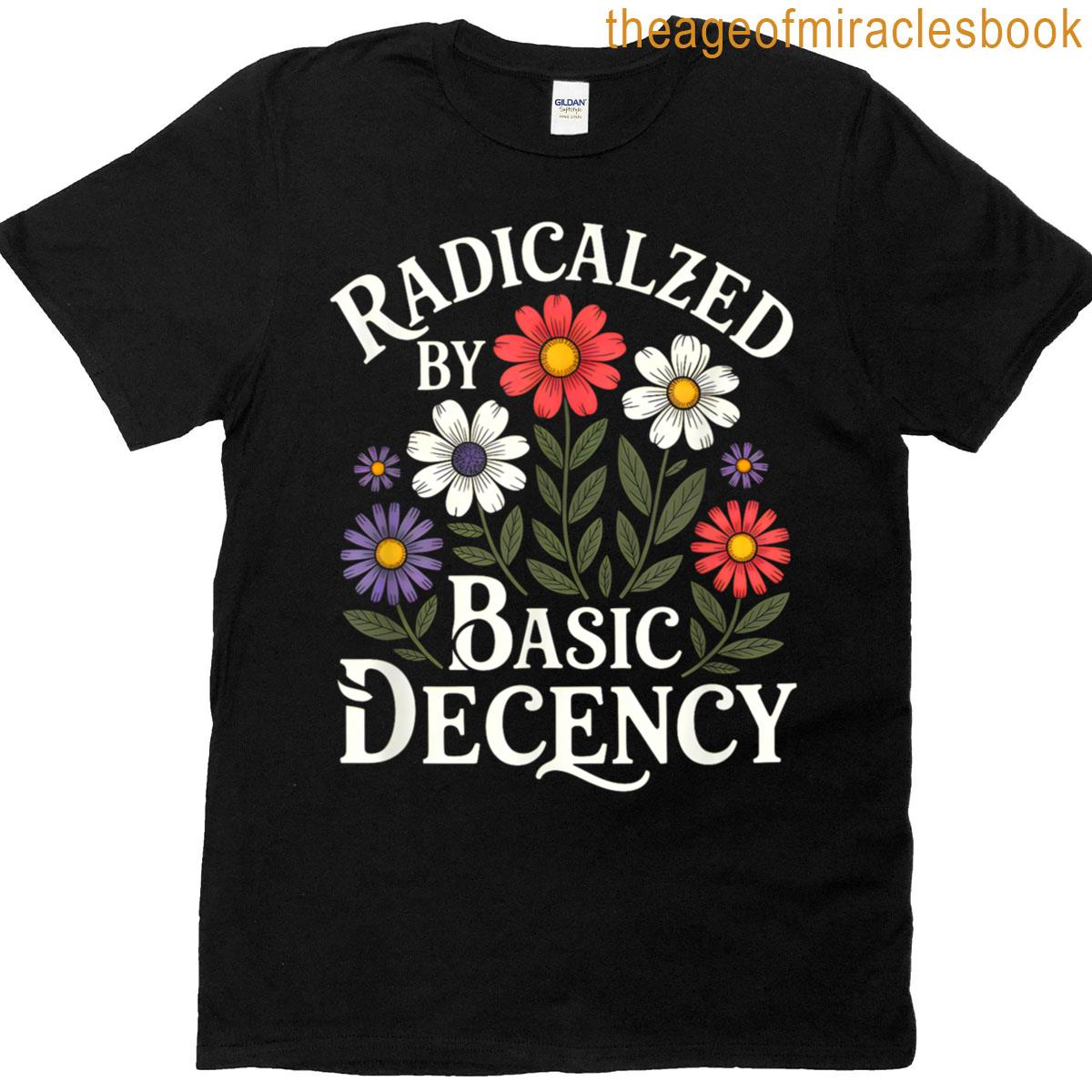 Radicalized By Basic Decency Vintage Floral Design Graphic T-shirt