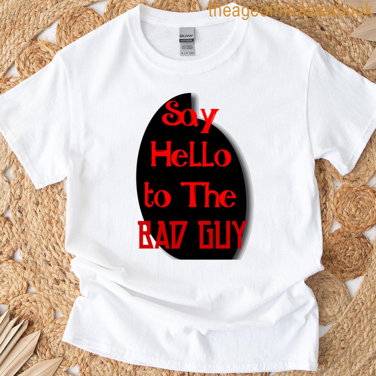 Say Hello To Bad Guy Boxy T-shirt