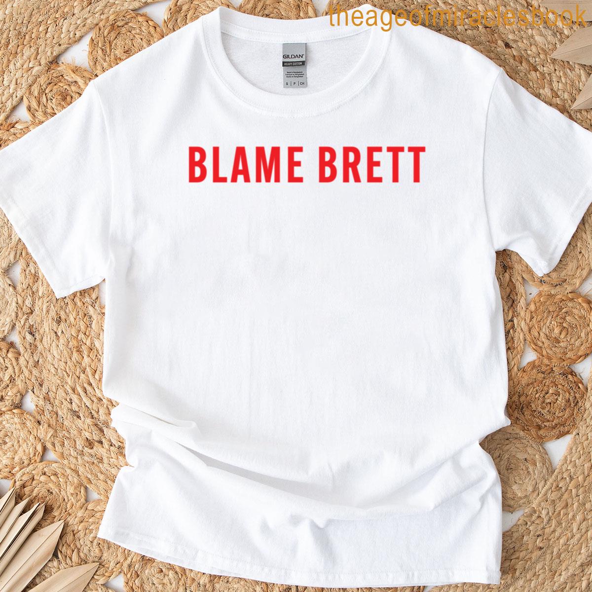 Blame Brett T-shirt