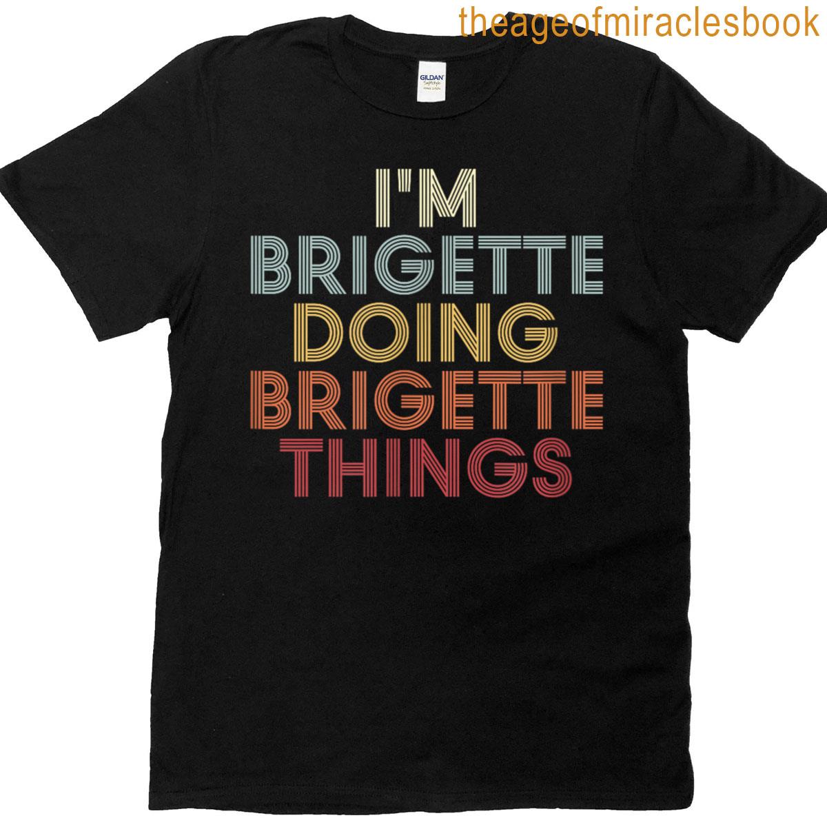 Brigette Name Brigette Personalized Name First Given T-shirt