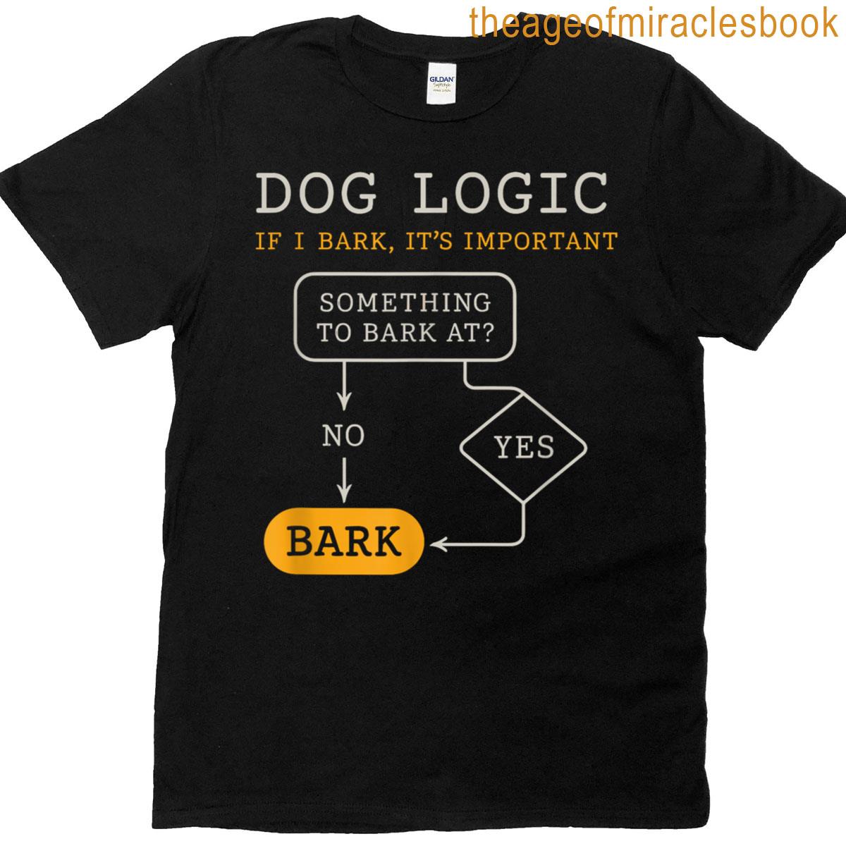 Dog Logic Bark Flowchart For Dog Lovers T-shirt