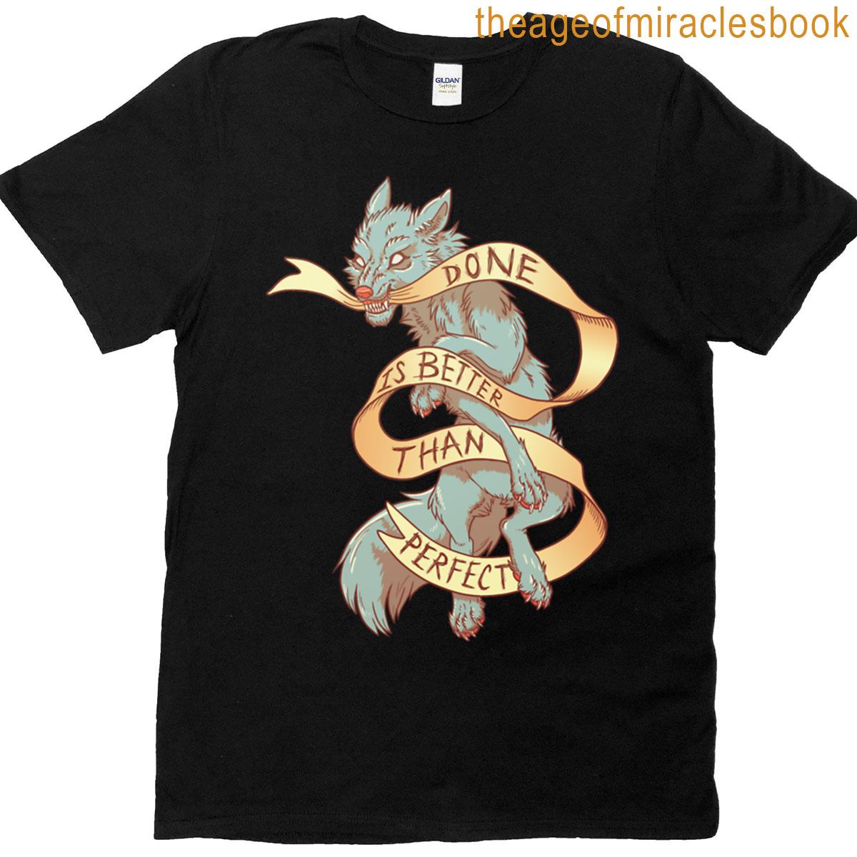 Done Is Better Than Perfect T-shirt