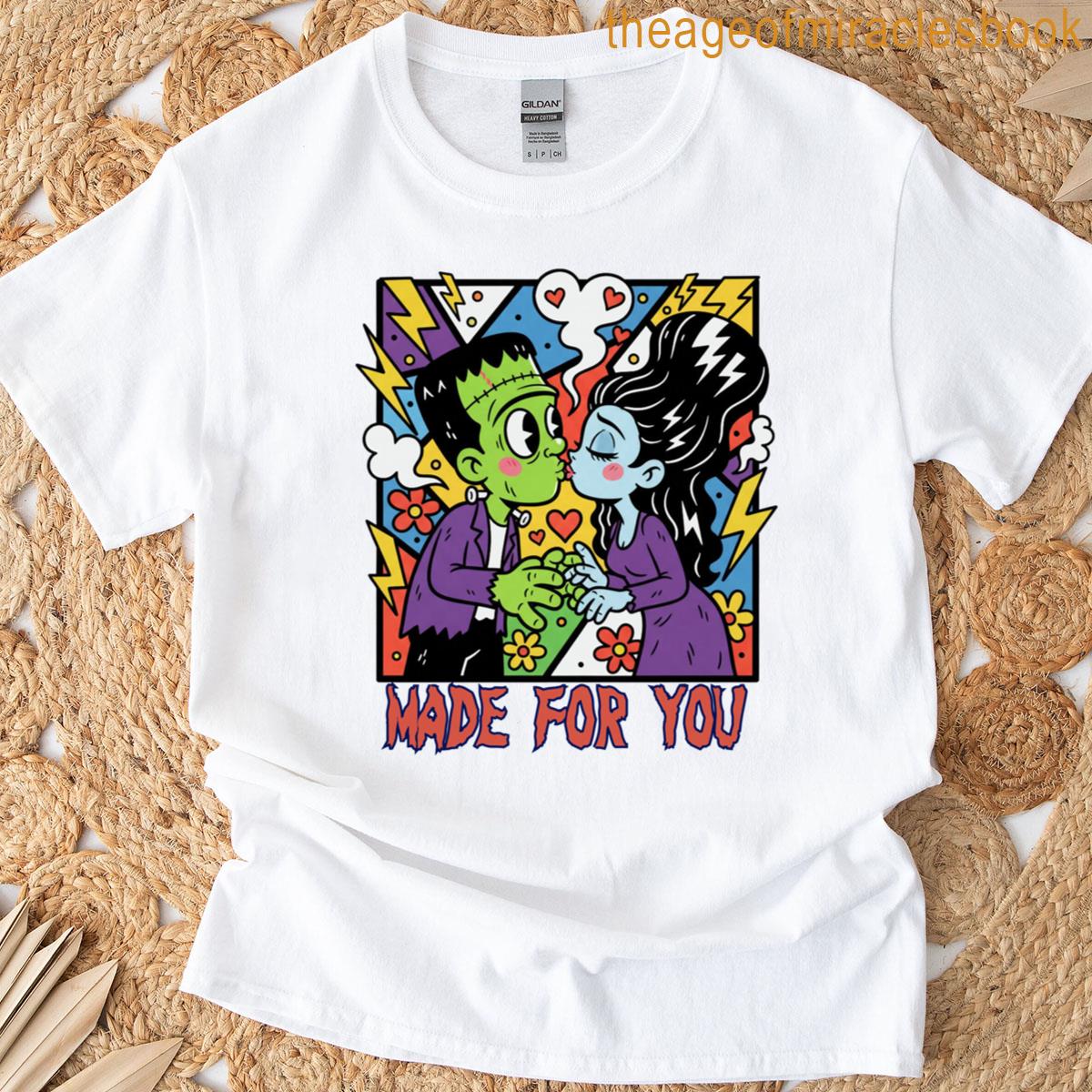 Frankenstein And Bride Made For You T-shirt