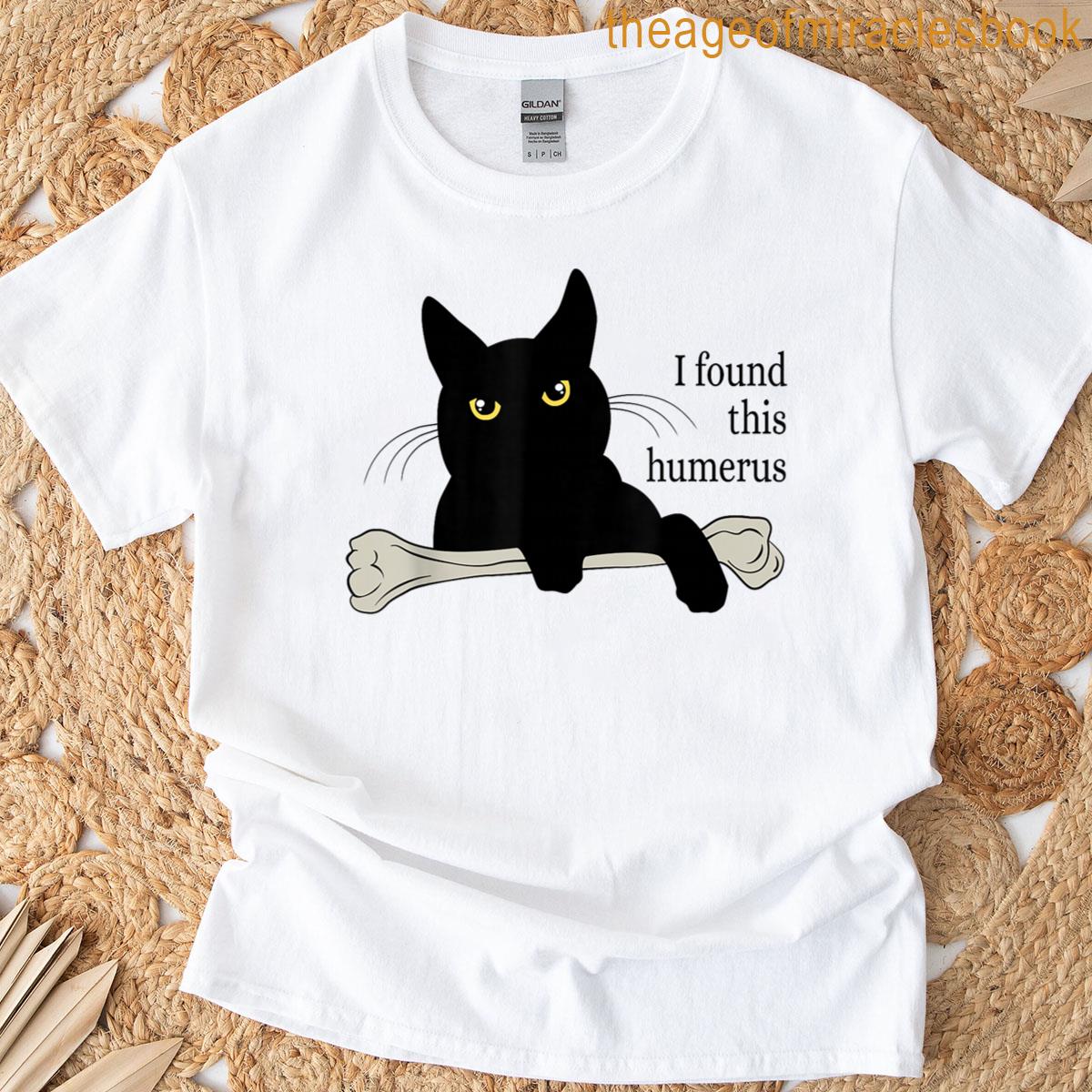 I Find This Humerus T-shirt
