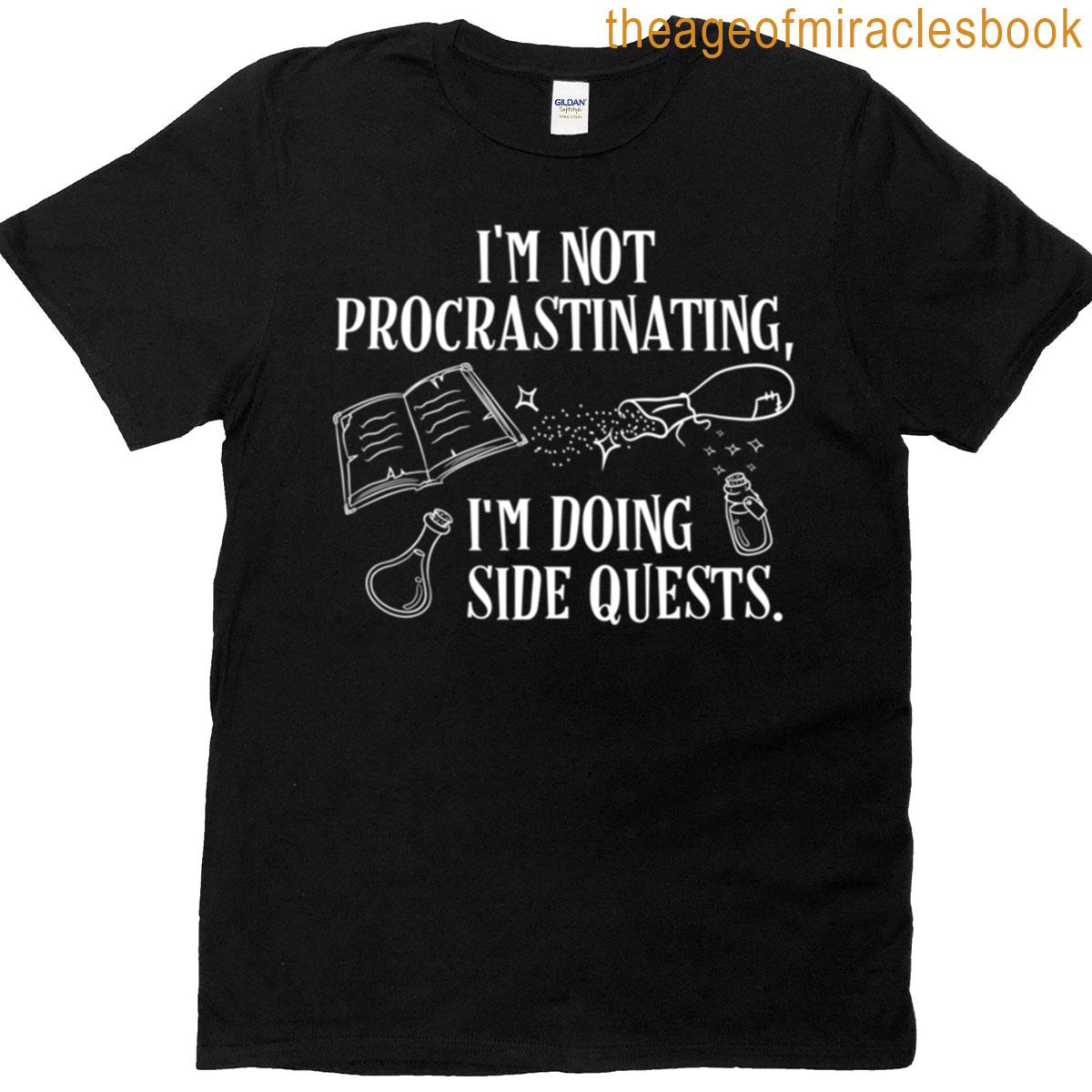 Im Not Procrastinating Im Doing Side Quests T-shirt