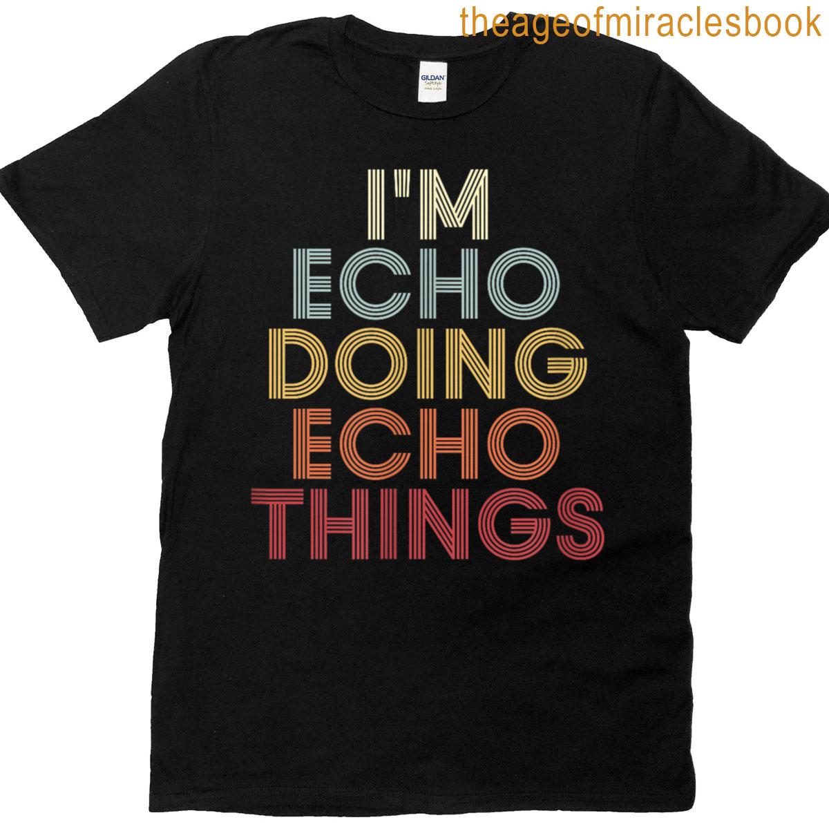 Echo Name Echo Personalized Name First Given T-shirt