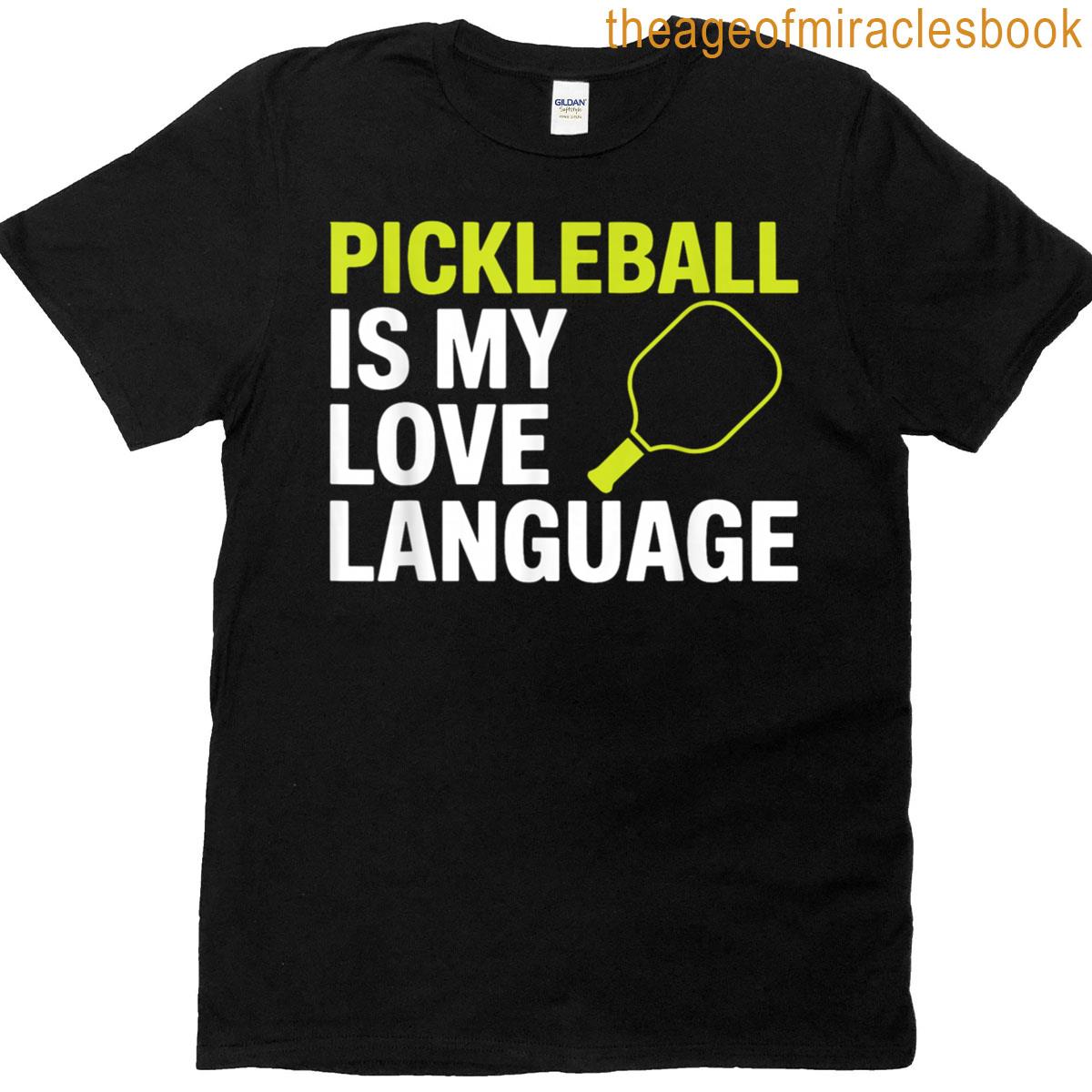 Funny Pickleball Love Language Design T-shirt