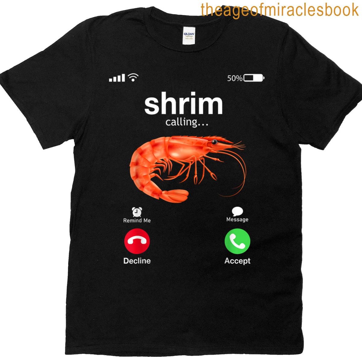 Funny Shrim Is Calling Shrimp Meme T-shirt
