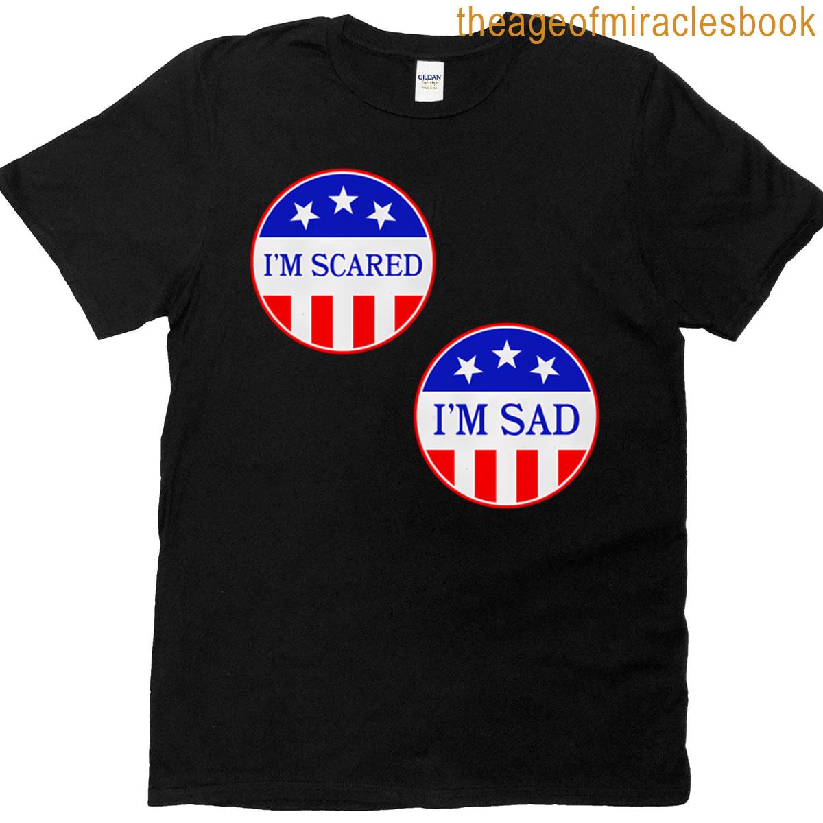 I Voted- Im Sad Im Scared- Sticker 2 Pack T-shirt