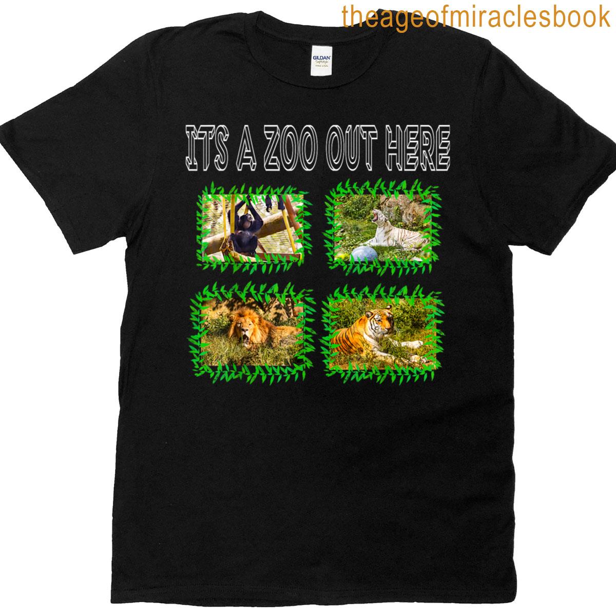 Its A Zoo Out Here T-shirt