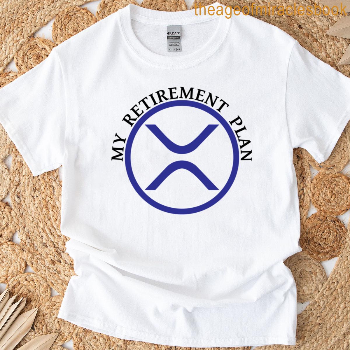 My Retirement Plan Xrp T-shirt