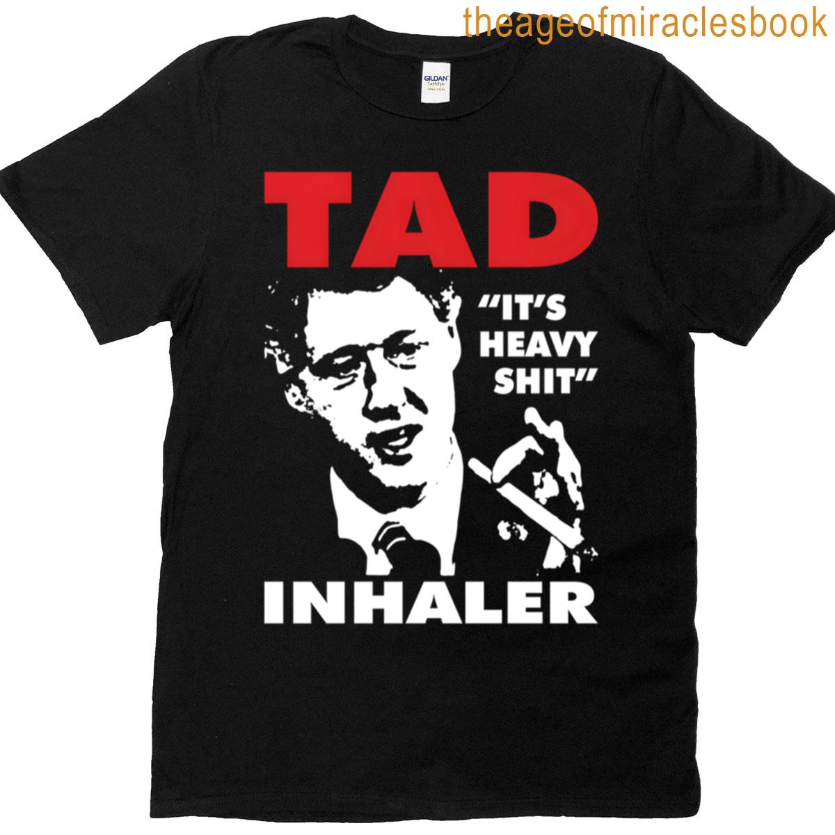 Tad Band Its Heavy Shit T-shirt