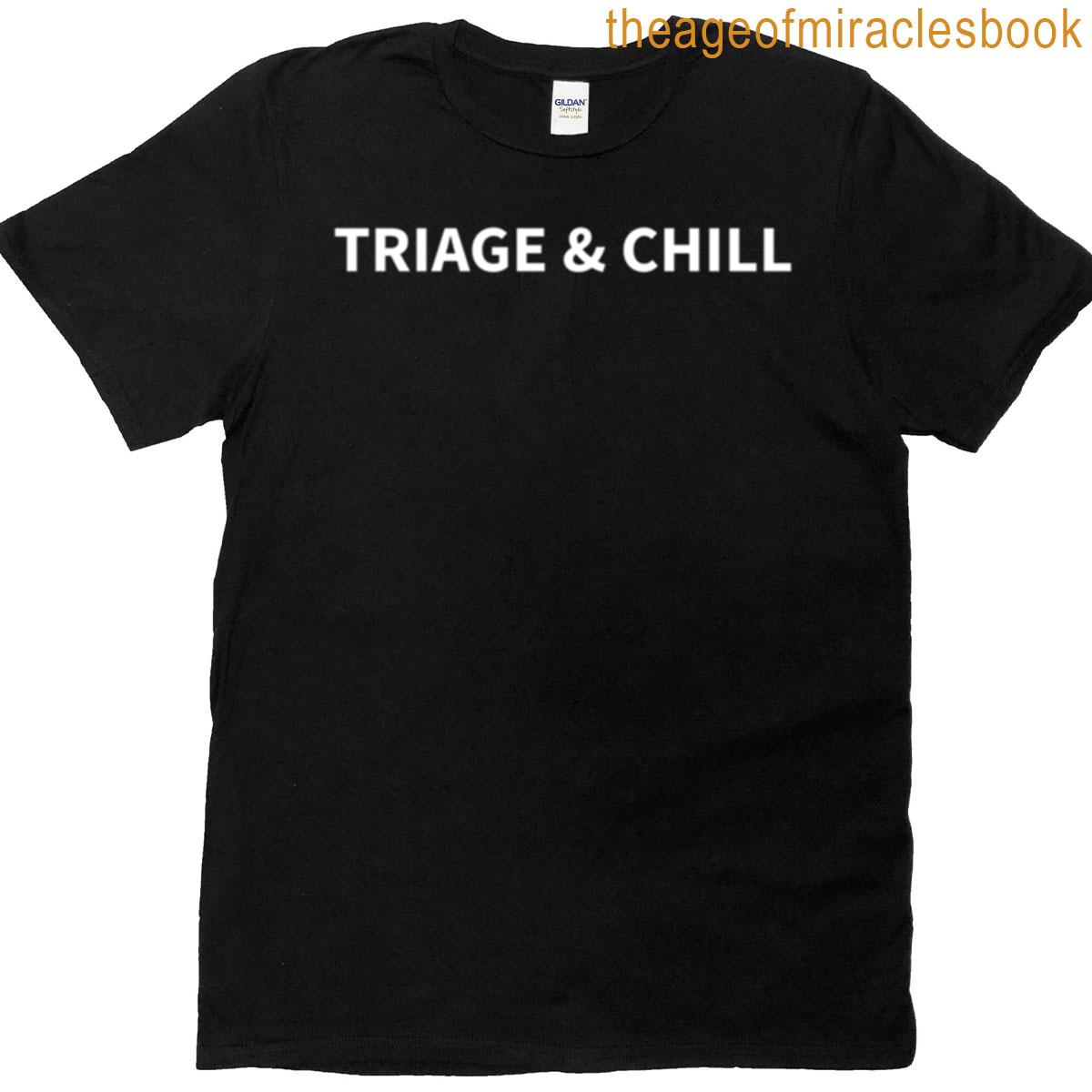 Triage And Chill T-shirt