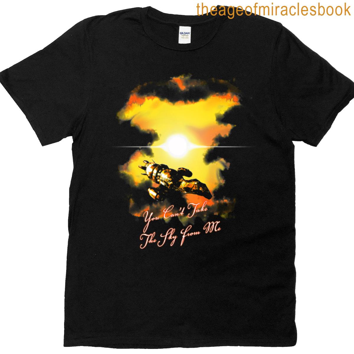 You Cant Take The Sky From Me T-shirt