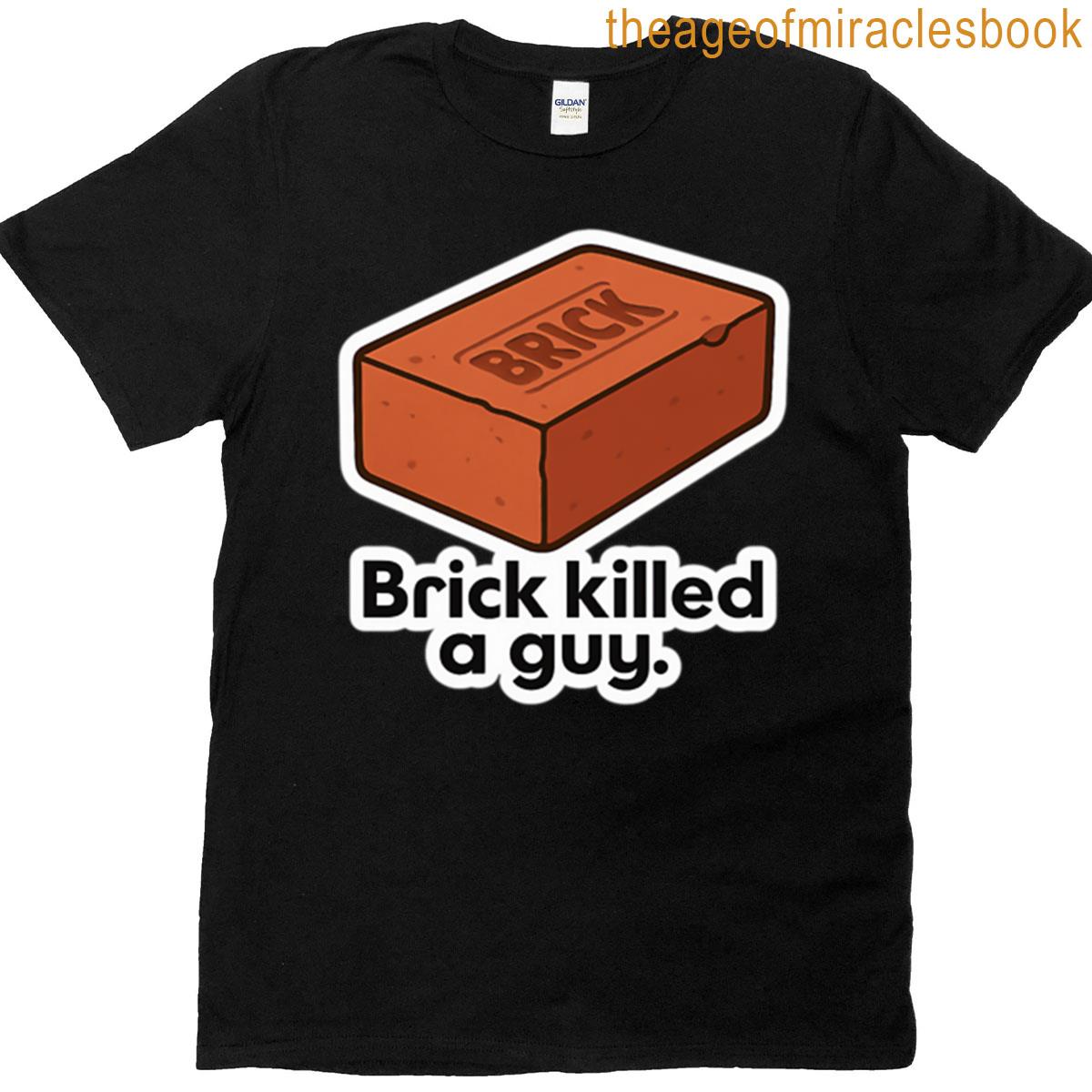 Brick Killed T-shirt