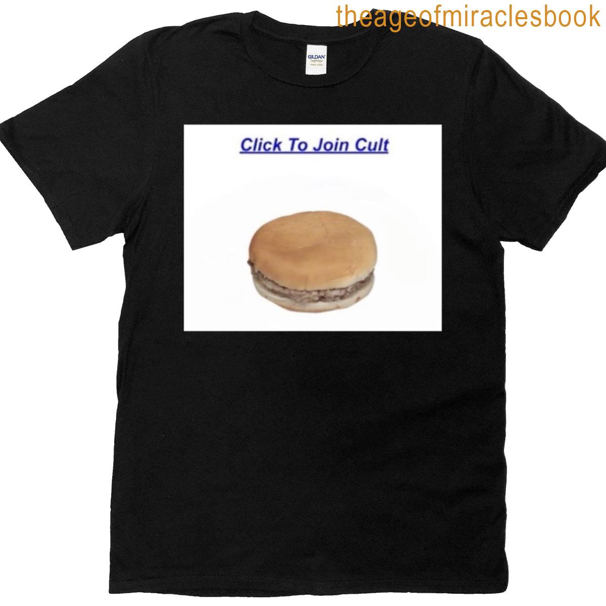 Click To Join Cult Hamburger Meme T-shirt