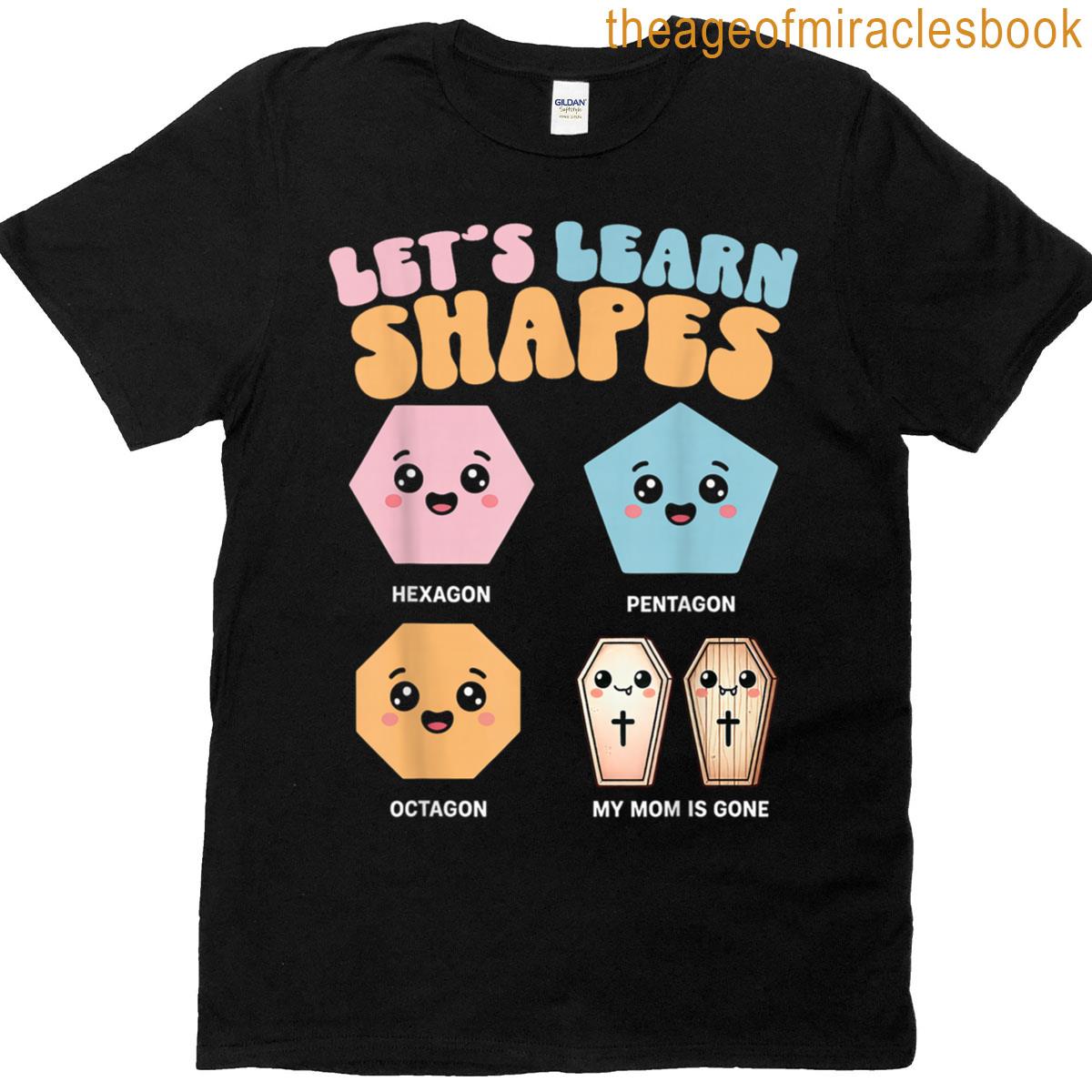 Lets Learn Shape Hexagon Pentagon Octagon Meme T-shirt