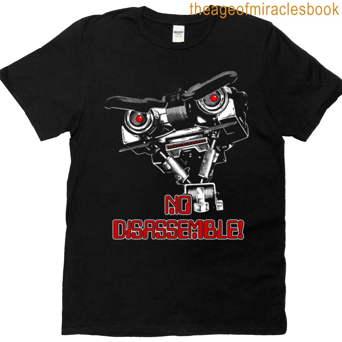 No Disassemble Johnny Five T-shirt