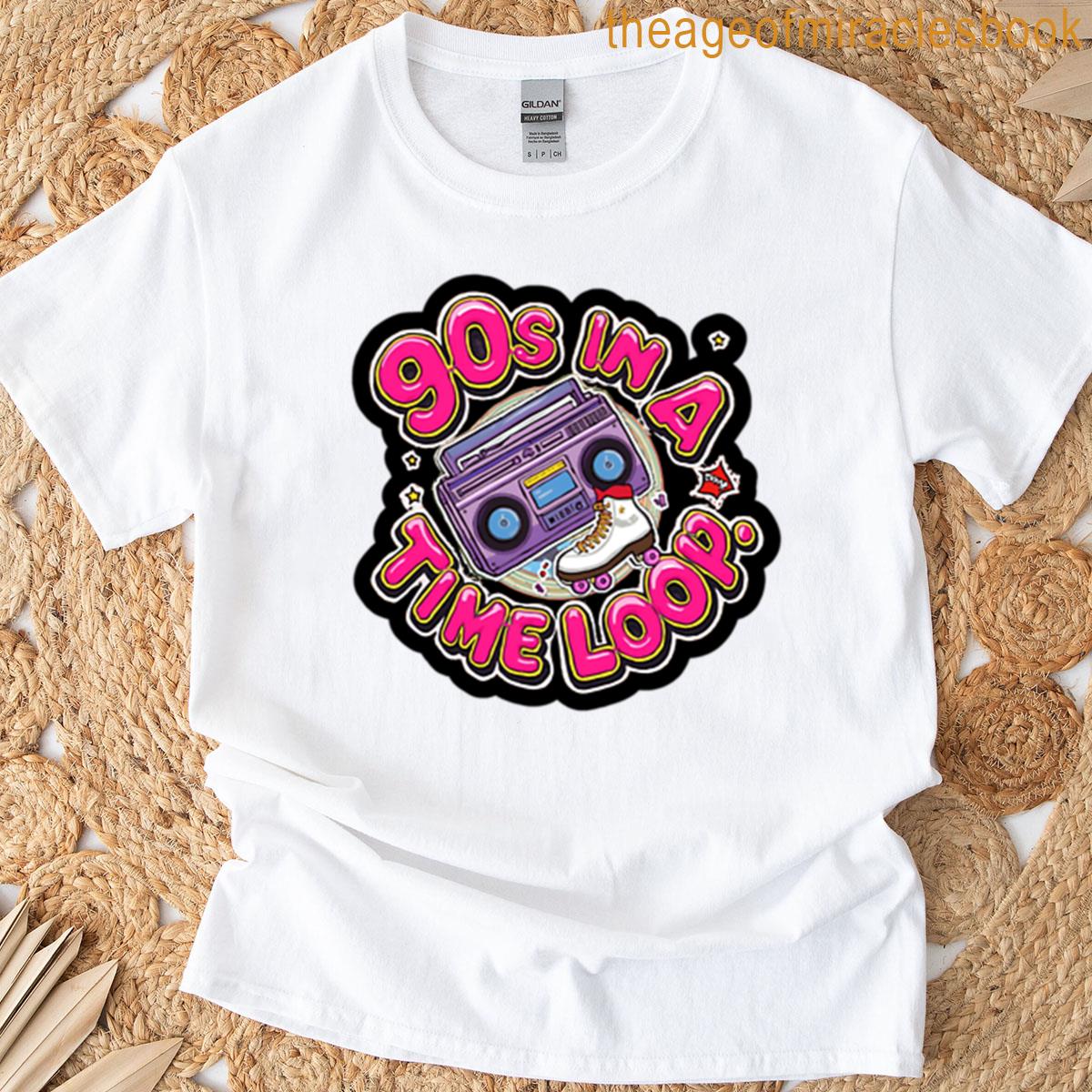 90s In A Time Loop T-shirt