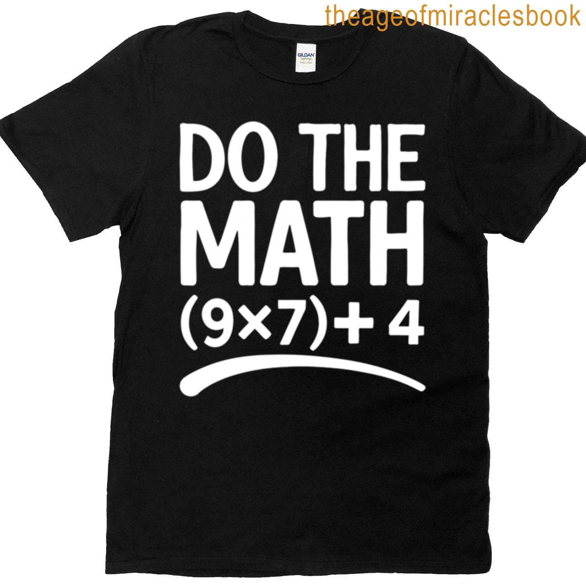 Do The Math 67 Meme Funny Math Teacher T-shirt