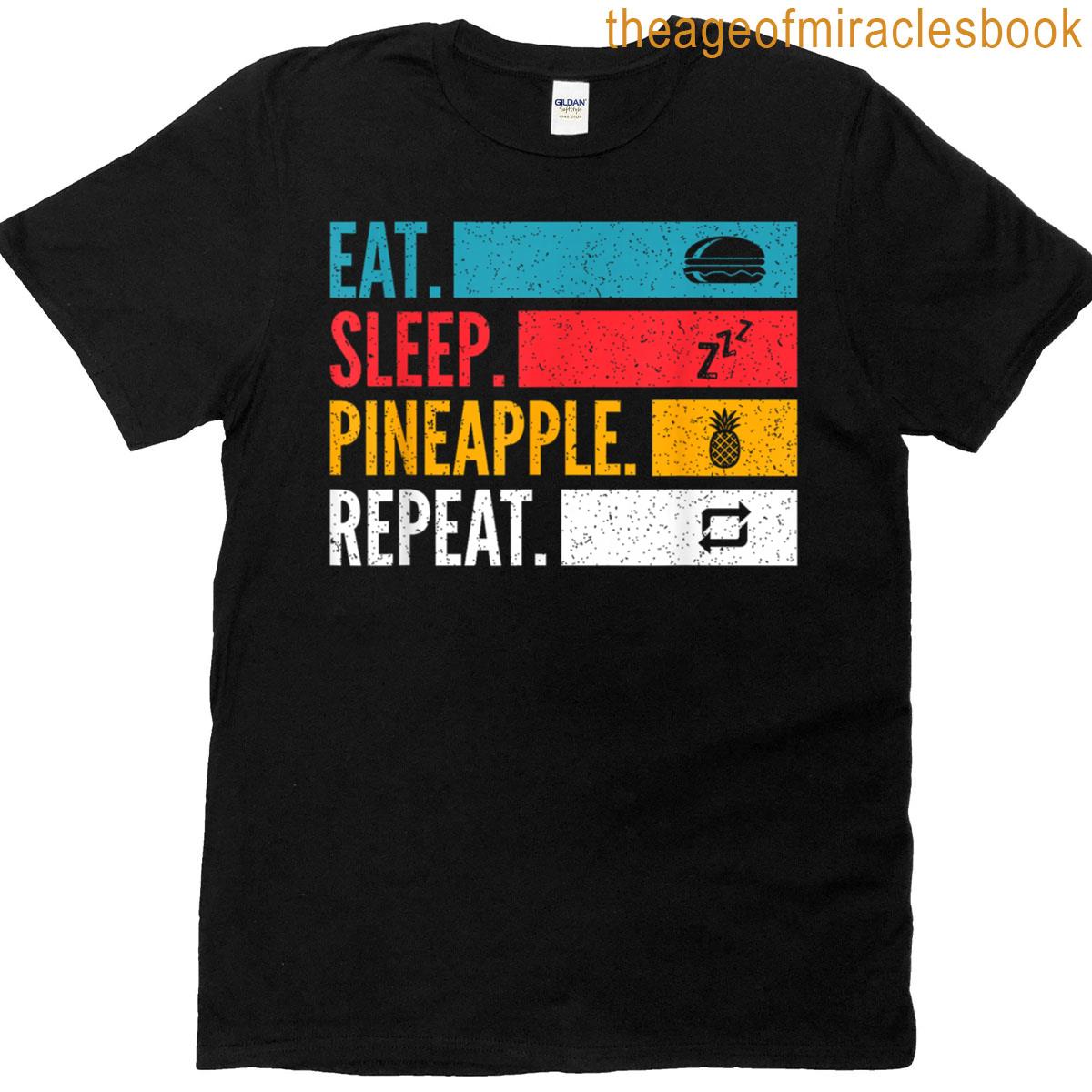 Eat Sleep Pineapple Repeat – Tropical Pineapple Design T-shirt