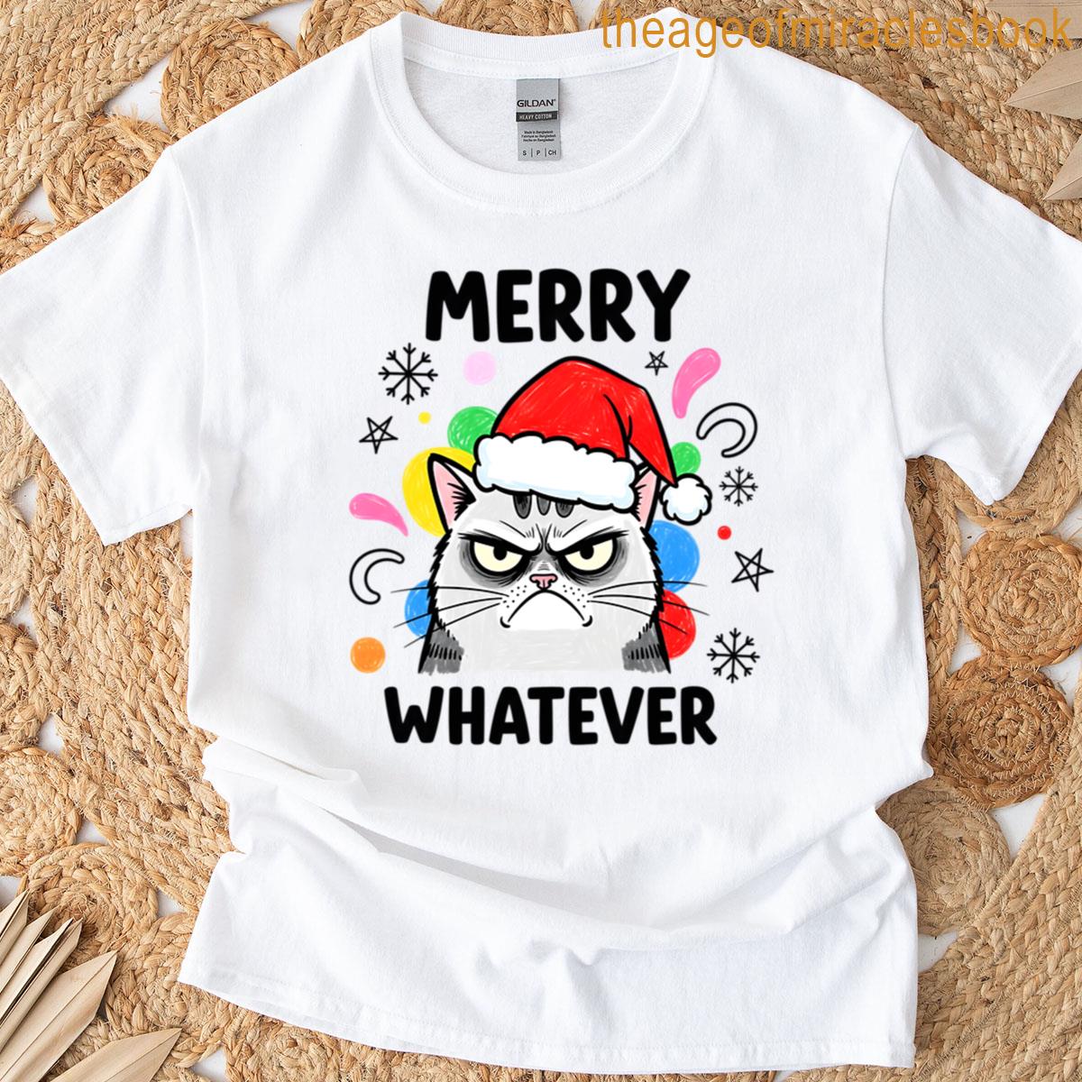 Grumpy Christmas Cat Saying Merry Whatever T-shirt